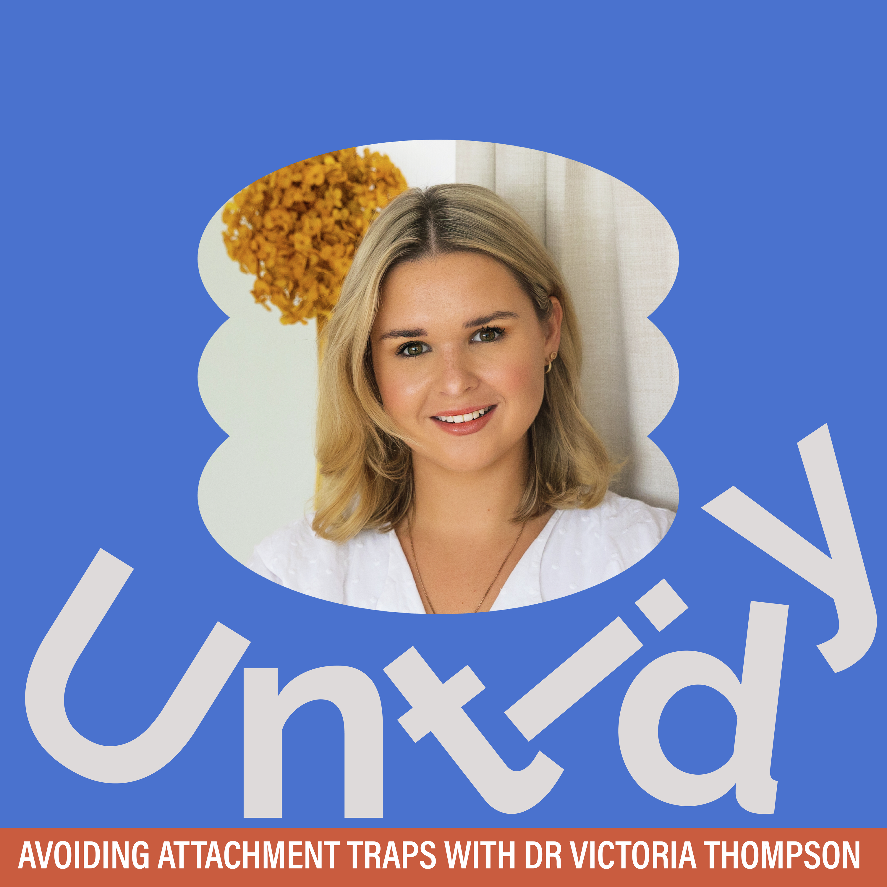 Avoiding attachment traps with Dr Victoria Thompson