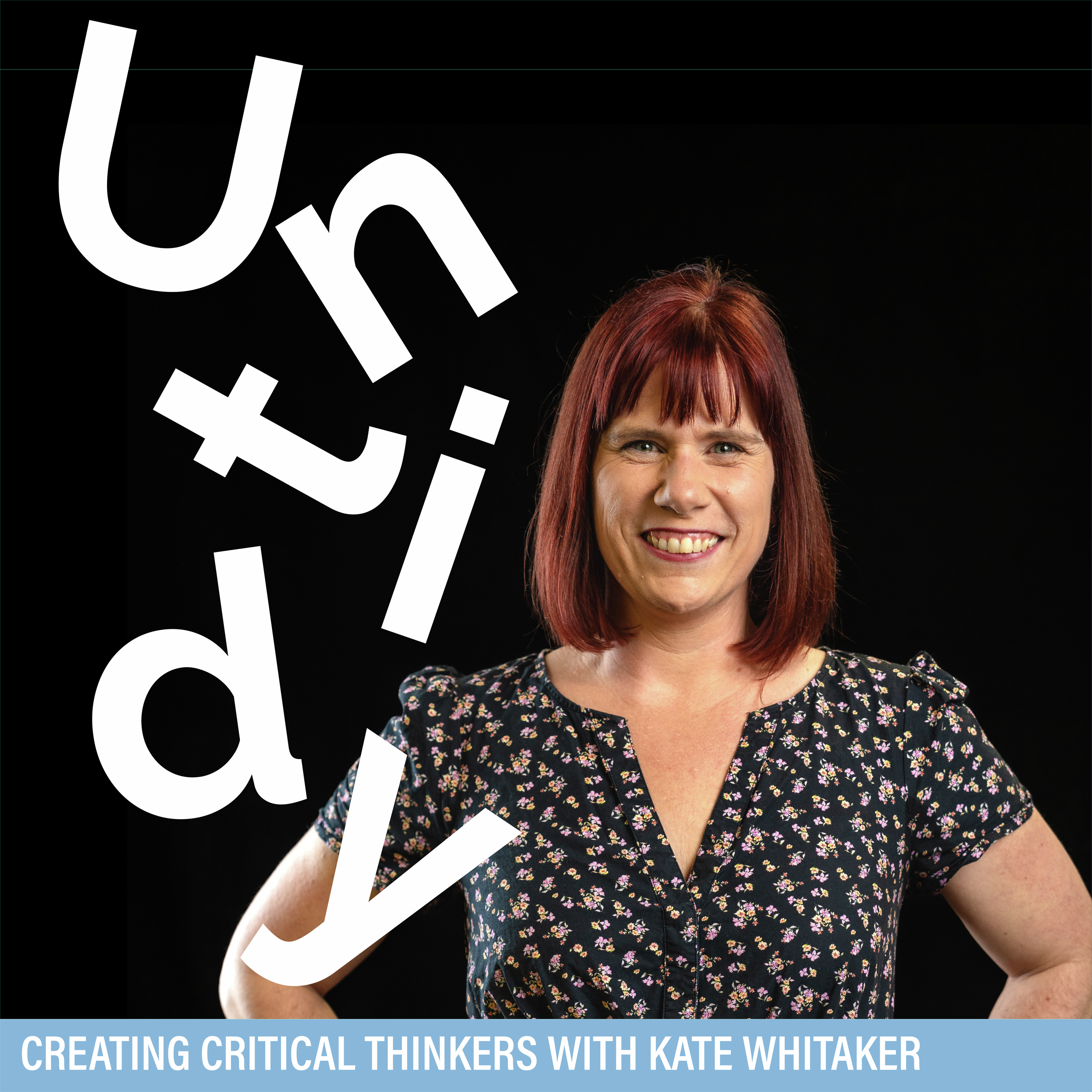 Creating critical thinkers with Kate Whitaker