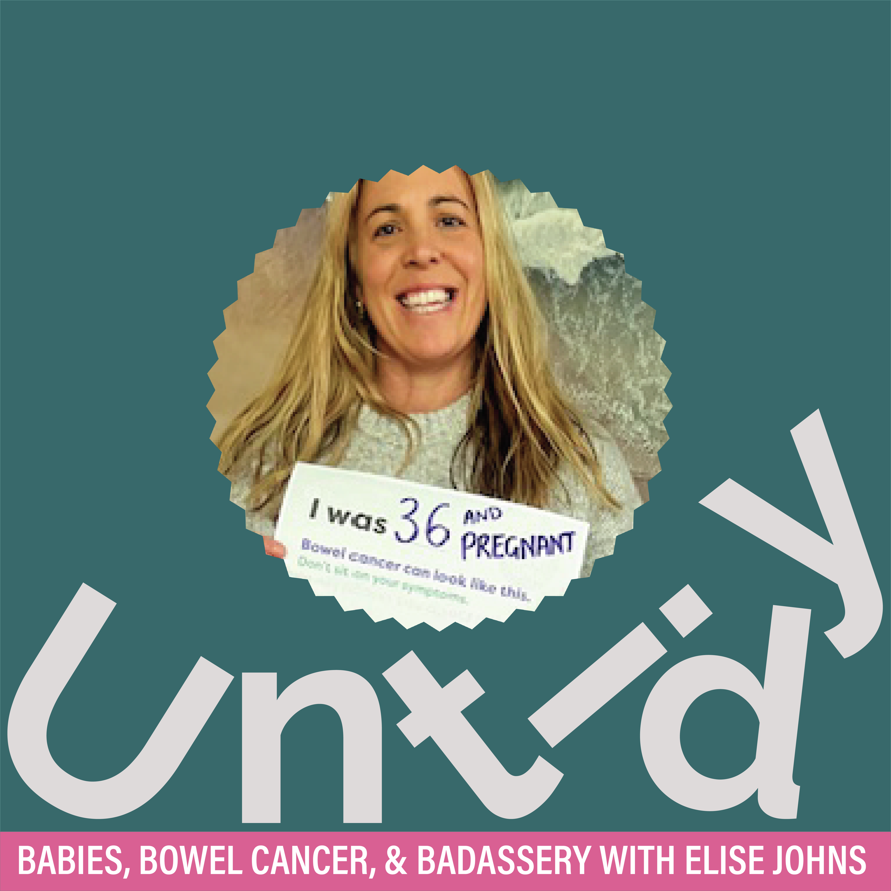 Babies, bowel cancer, and badassery with Elise Johns