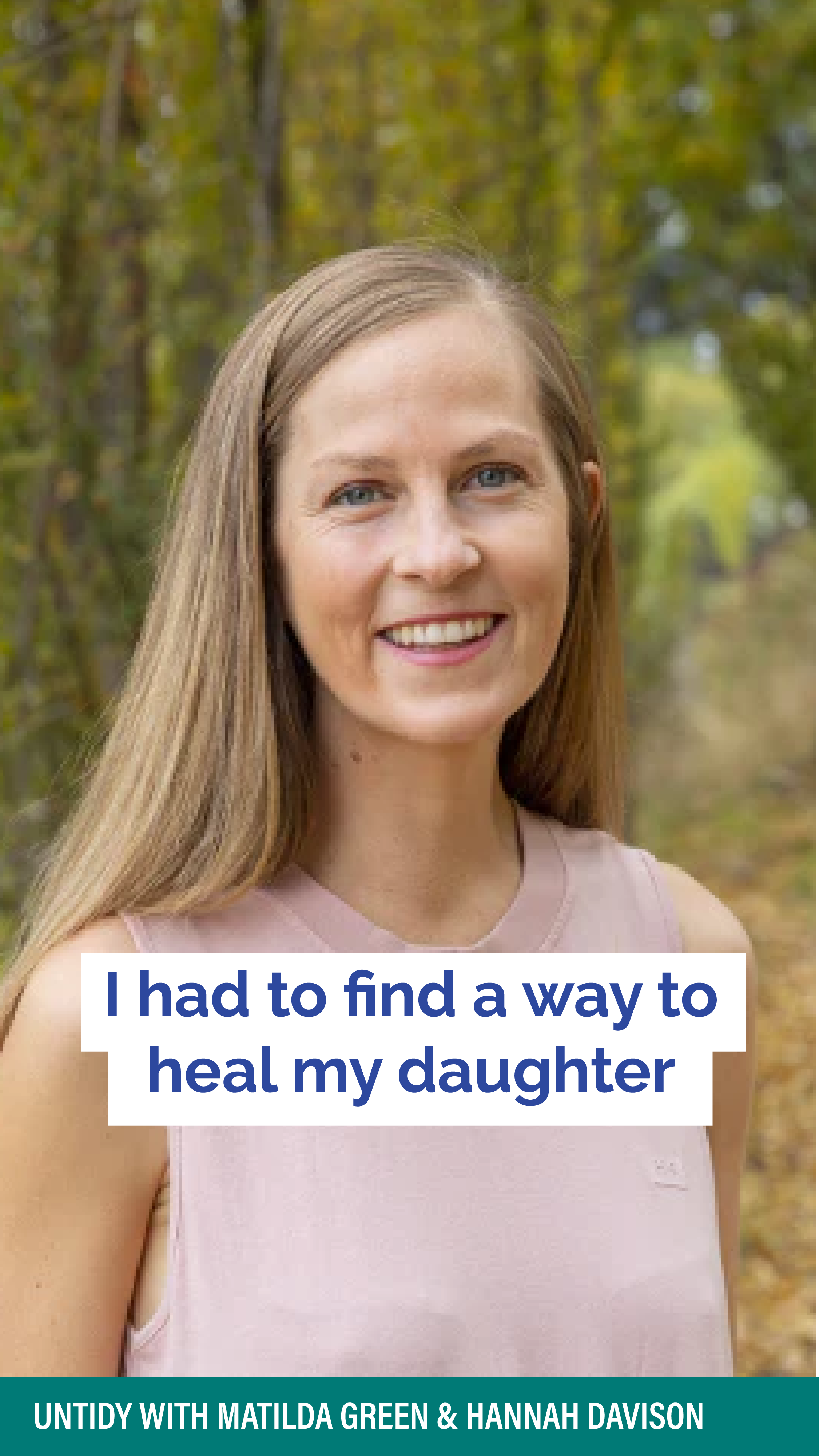 Best bits: Steph Campbell — “I had to find a way to heal my daughter.
