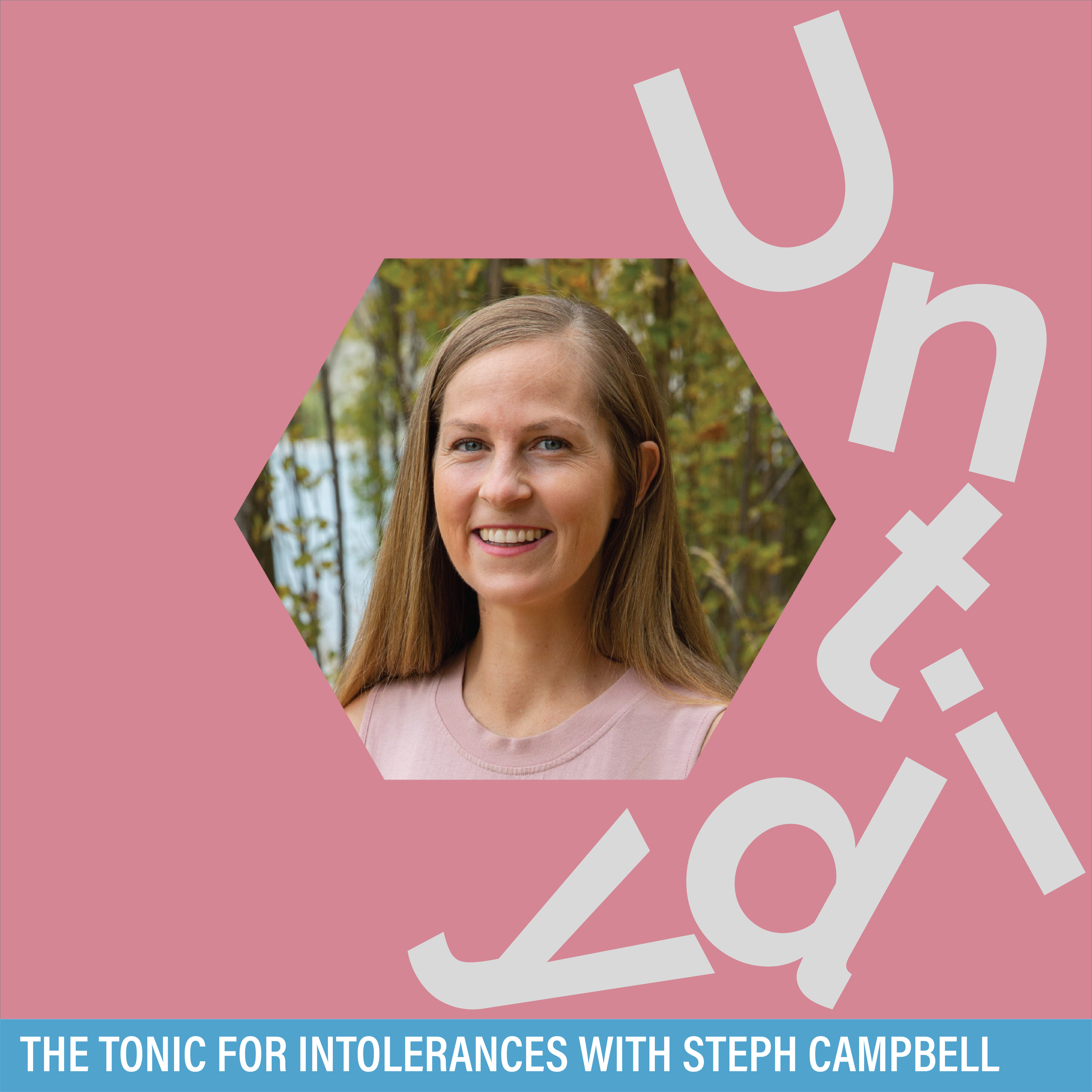 The tonic for intolerances with Steph Campbell