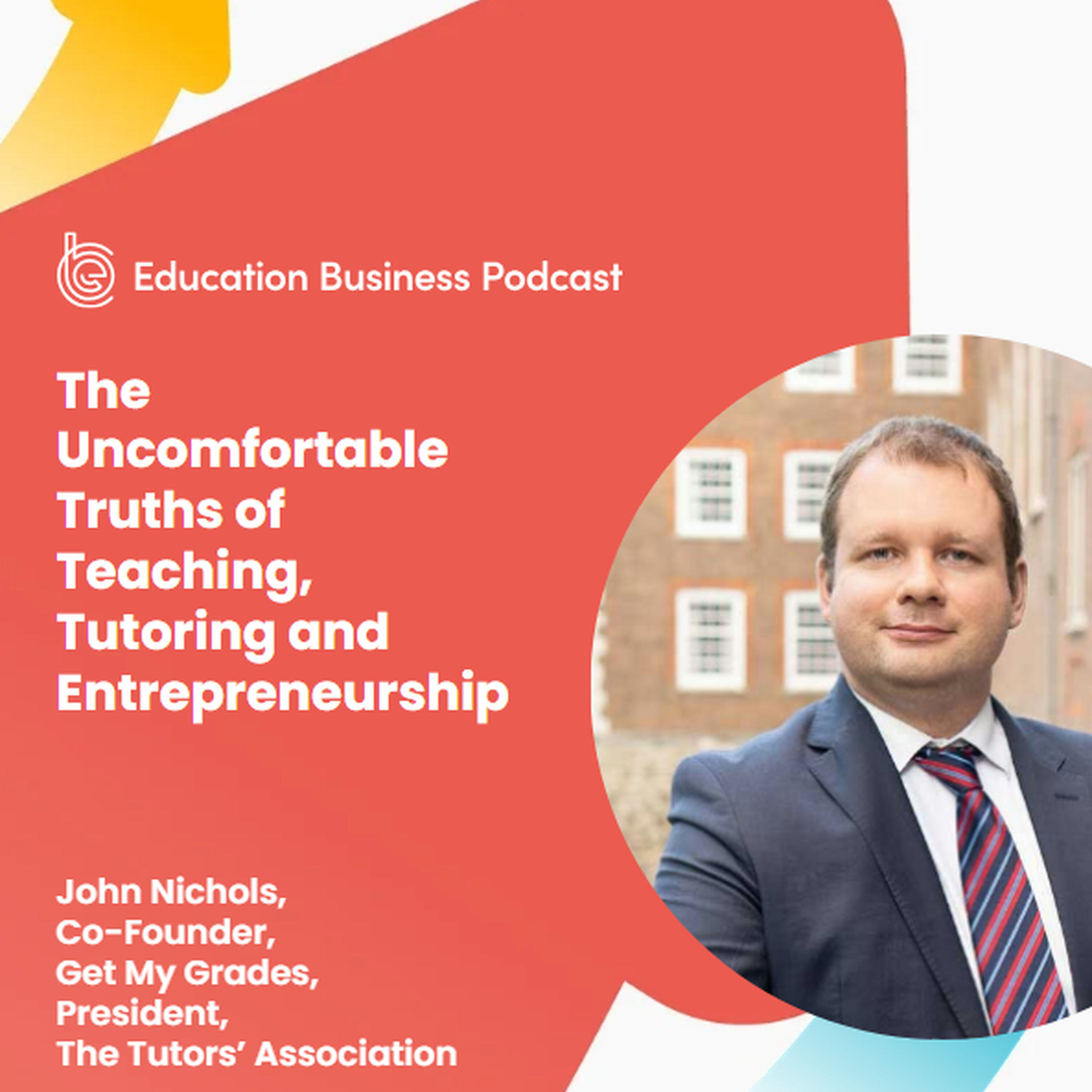 John Nichols: The Uncomfortable Truths of Teaching, Tutoring, and Entrepreneurship episode artwork
