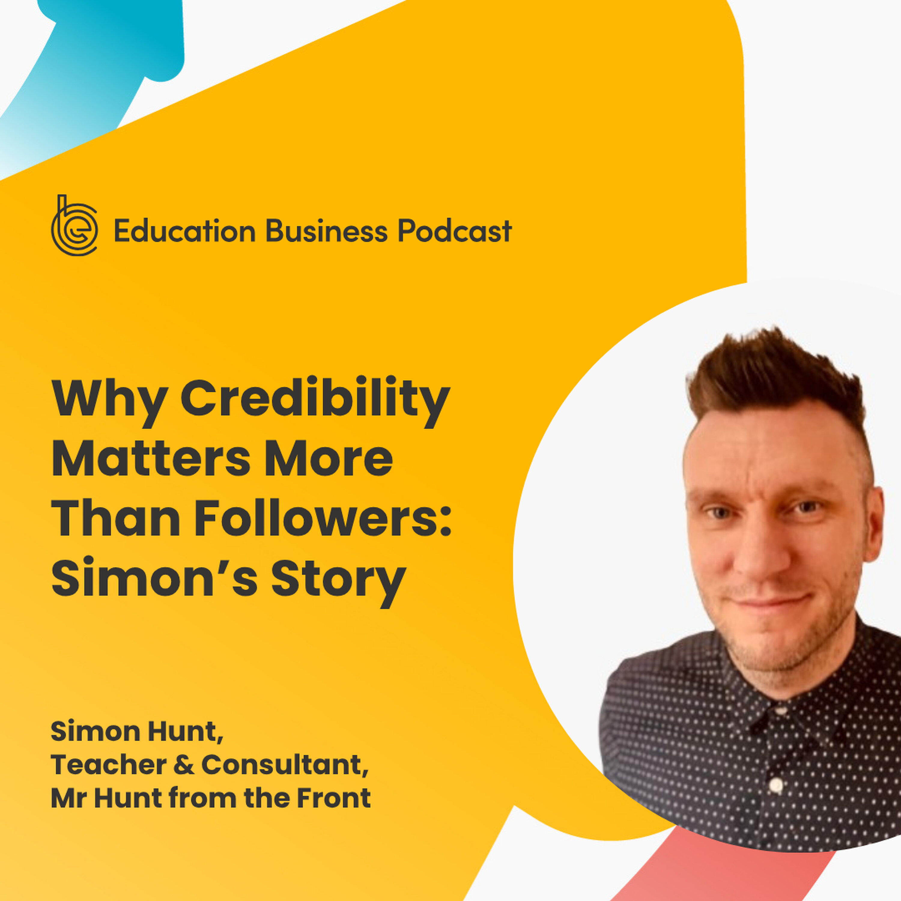 Simon Hunt: Why Credibility Matters More Than Followers episode artwork