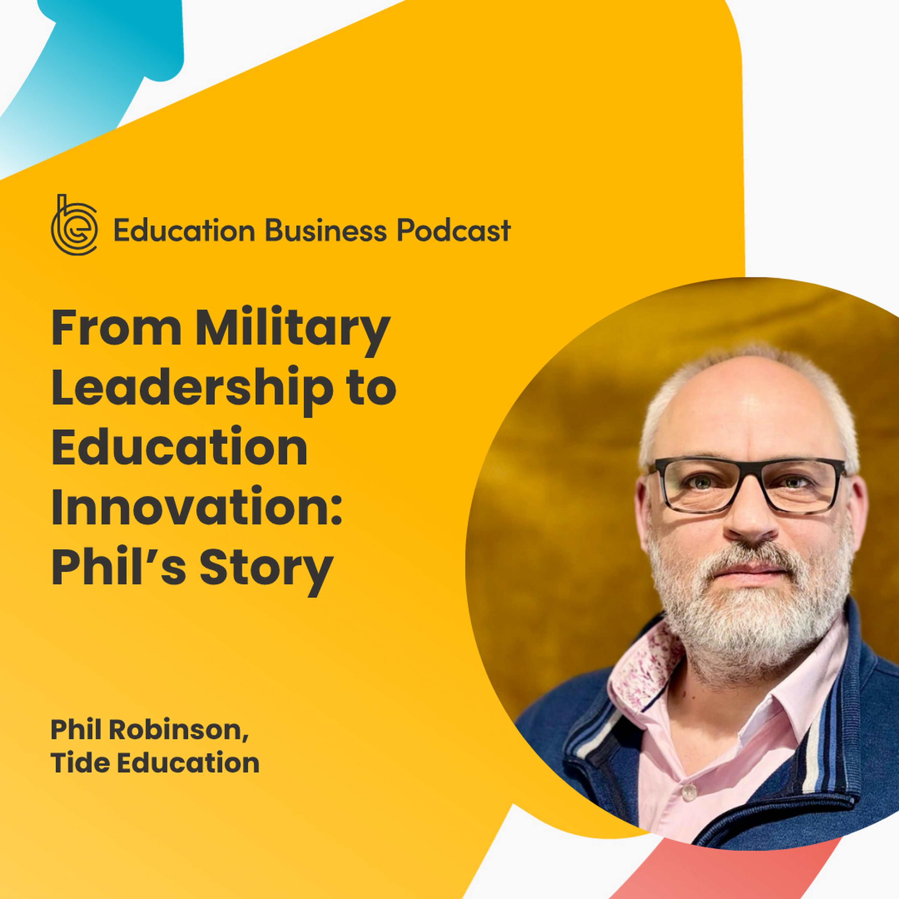 Phil Robinson: From Military Leadership to Education Innovation episode artwork