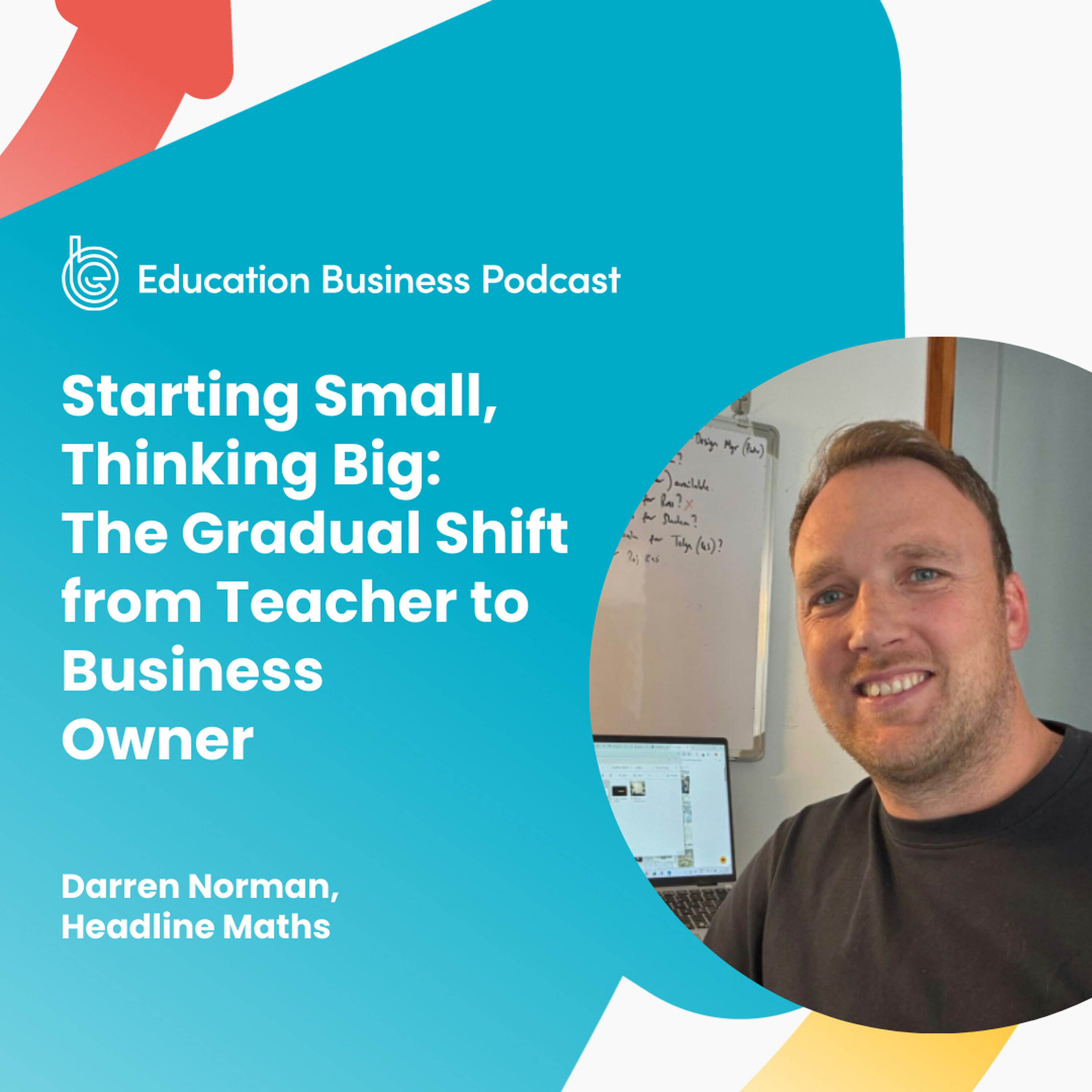 Darren Norman: The Gradual Shift from Teacher to Business Owner episode artwork