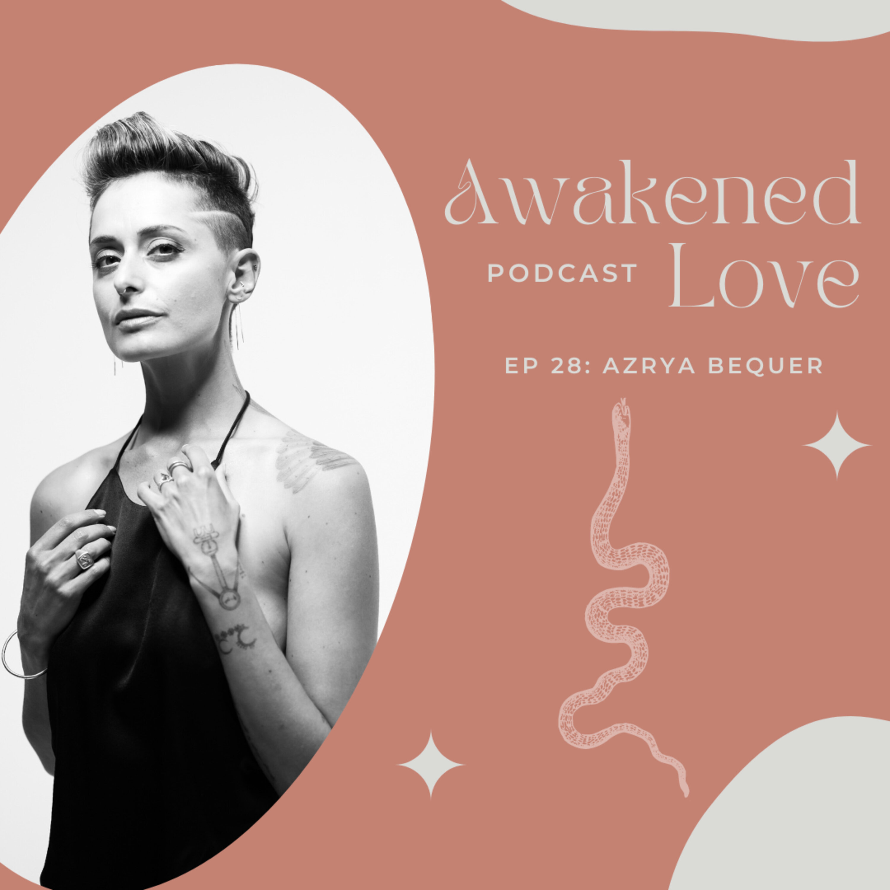 Angel with Azrya Bequer on Finding Your Wild, True Love and Being a Psychonaut.