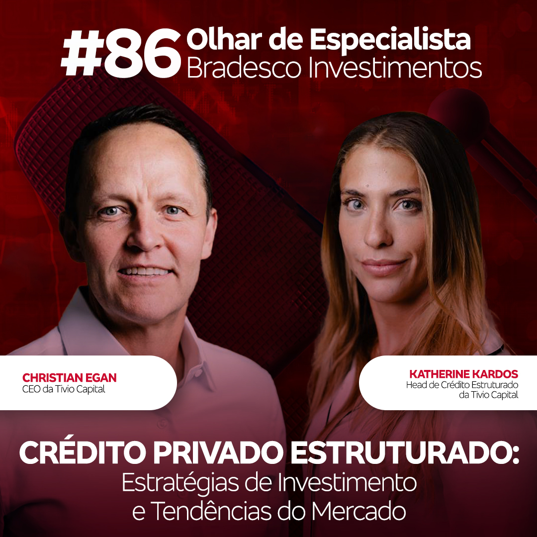 Olhar de Especialista #86 Crédito Privado Estruturado: Estratégias de Investimento e Tendências do Mercado