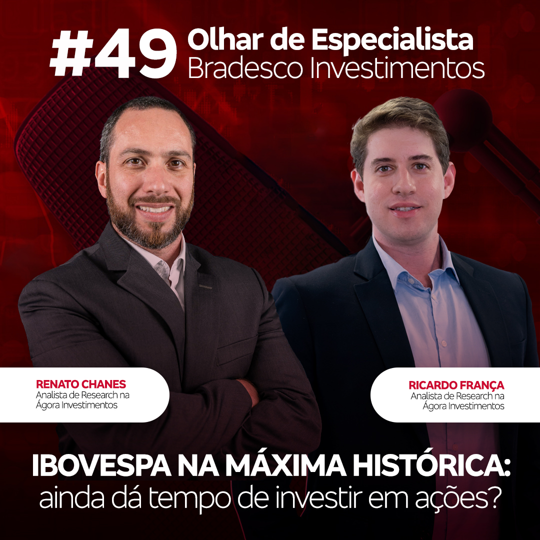 Olhar de Especialista #49 | Ibovespa na máxima histórica: ainda dá tempo de investir em ações?