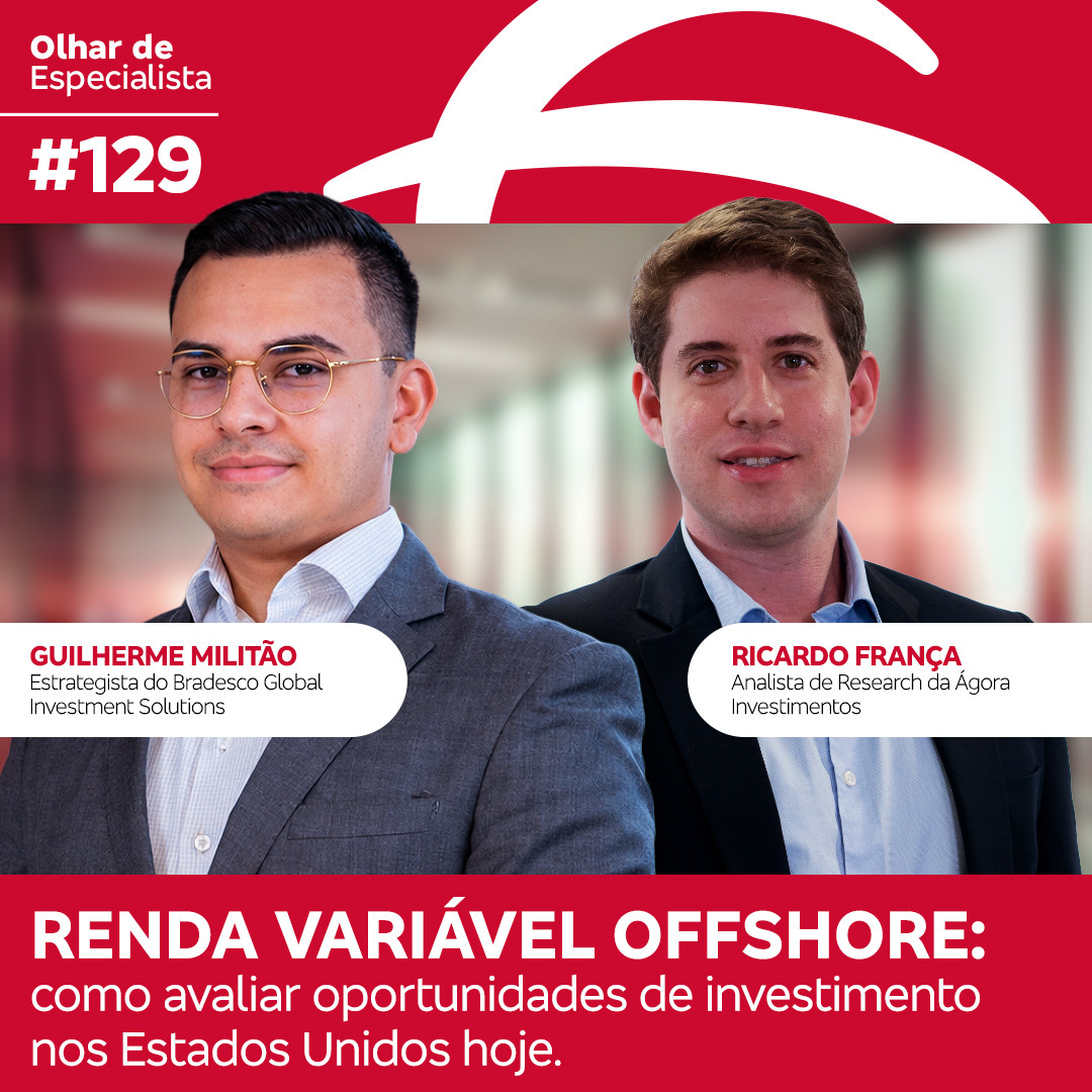 Olhar de Especialista #129 Renda variável offshore: como avaliar oportunidades de investimento nos Estados Unidos hoje.