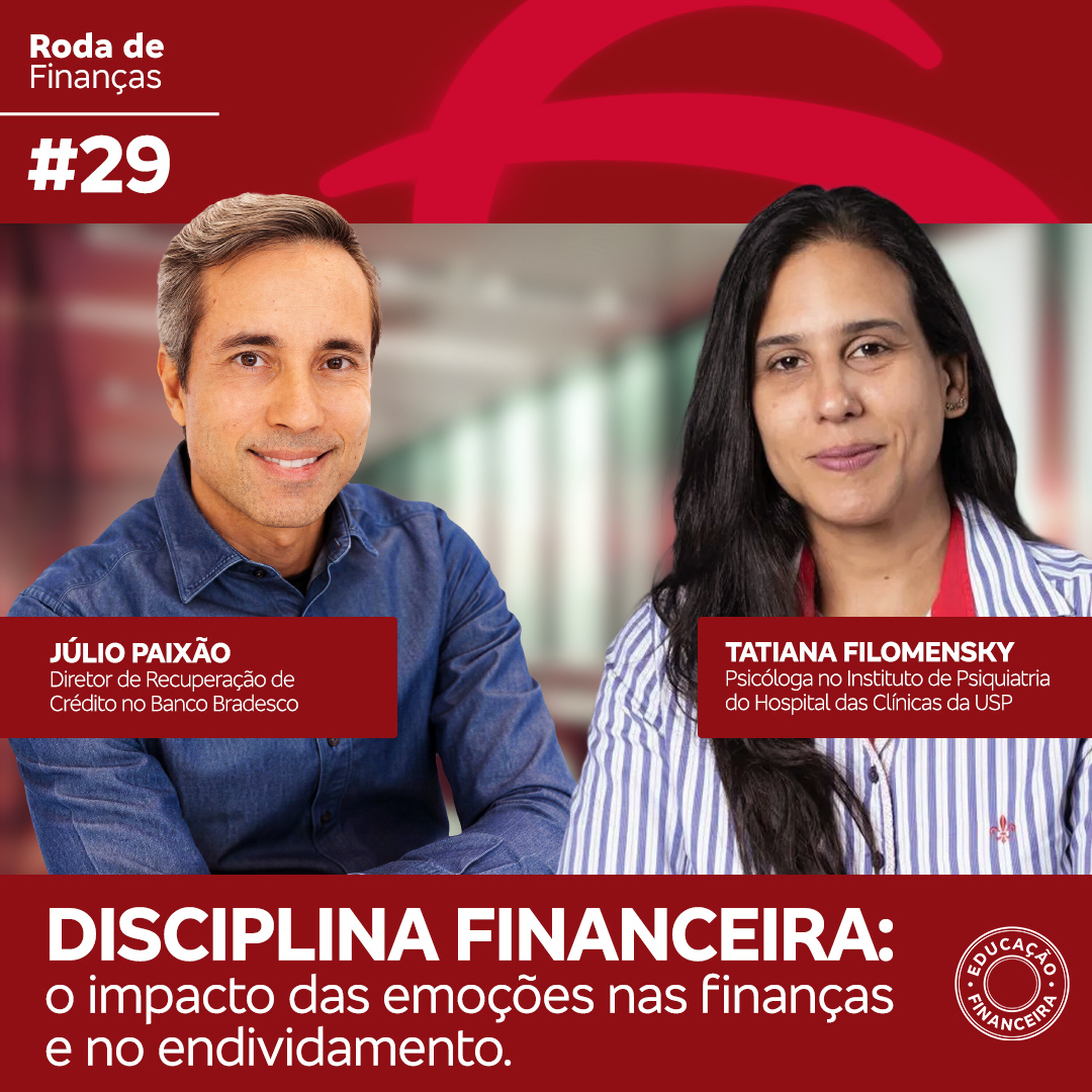Roda de Finanças #29 Disciplina financeira: o impacto das emoções nas finanças e no endividamento.