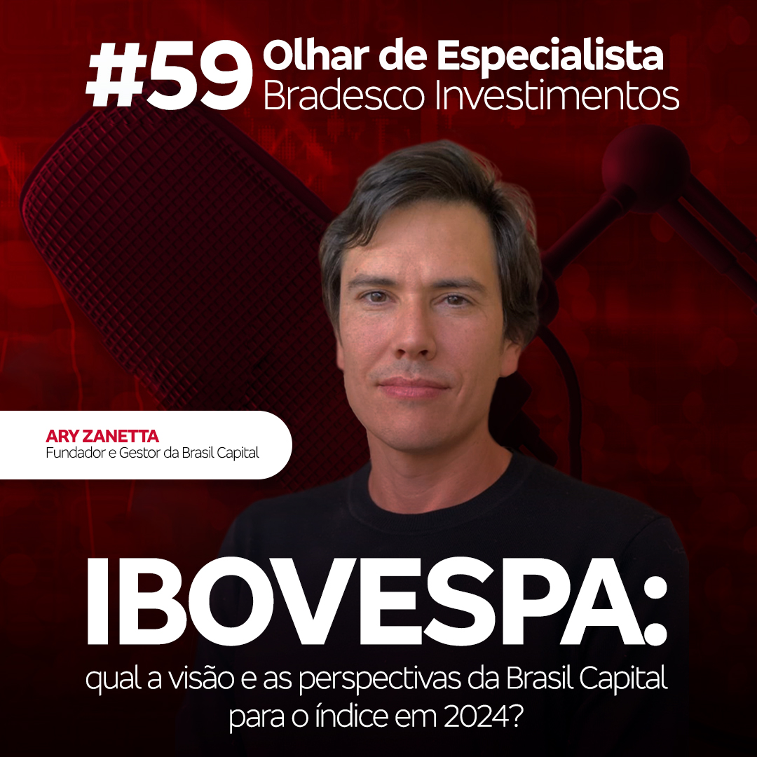 Olhar de Especialista #59 Ibovespa: qual a visão e as perspectivas da Brasil Capital para o índice em 2024? episode artwork
