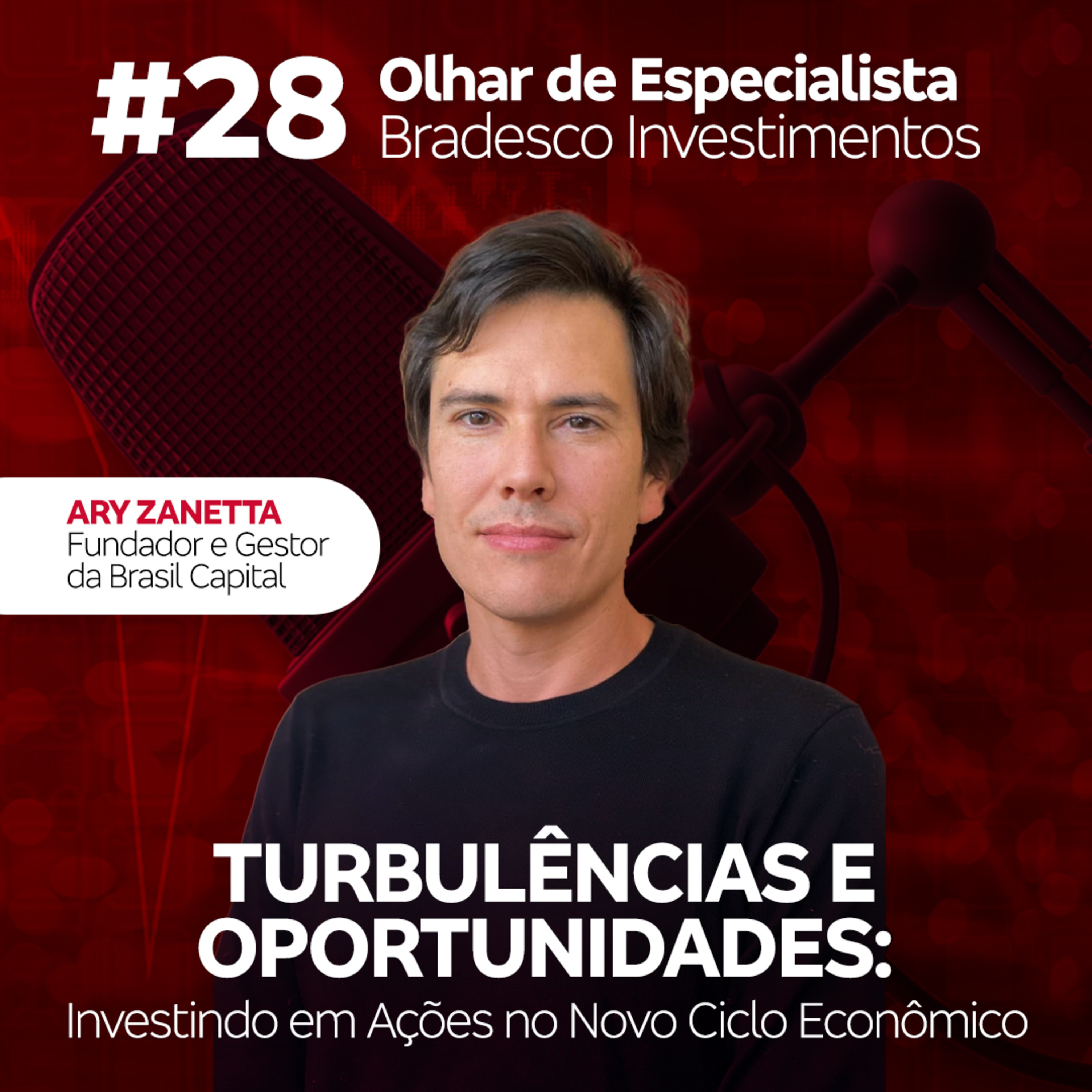 #28 Olhar de especialista | Turbulências e oportunidades: Investindo em ações no novo ciclo econômico
