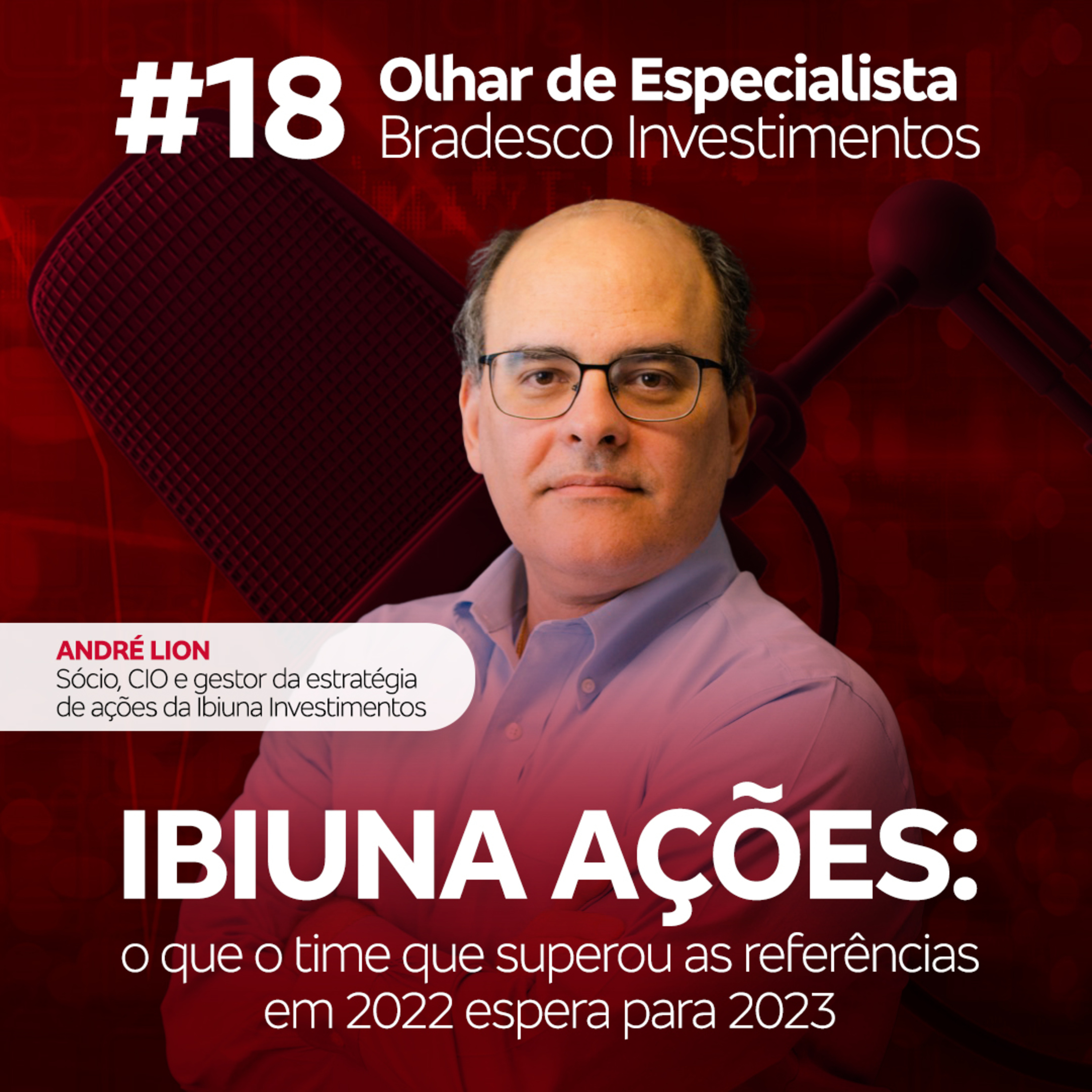 #18 Olhar de especialista | Ibiuna Ações: o que o time que superou as referências em 2022 espera para 2023 episode artwork