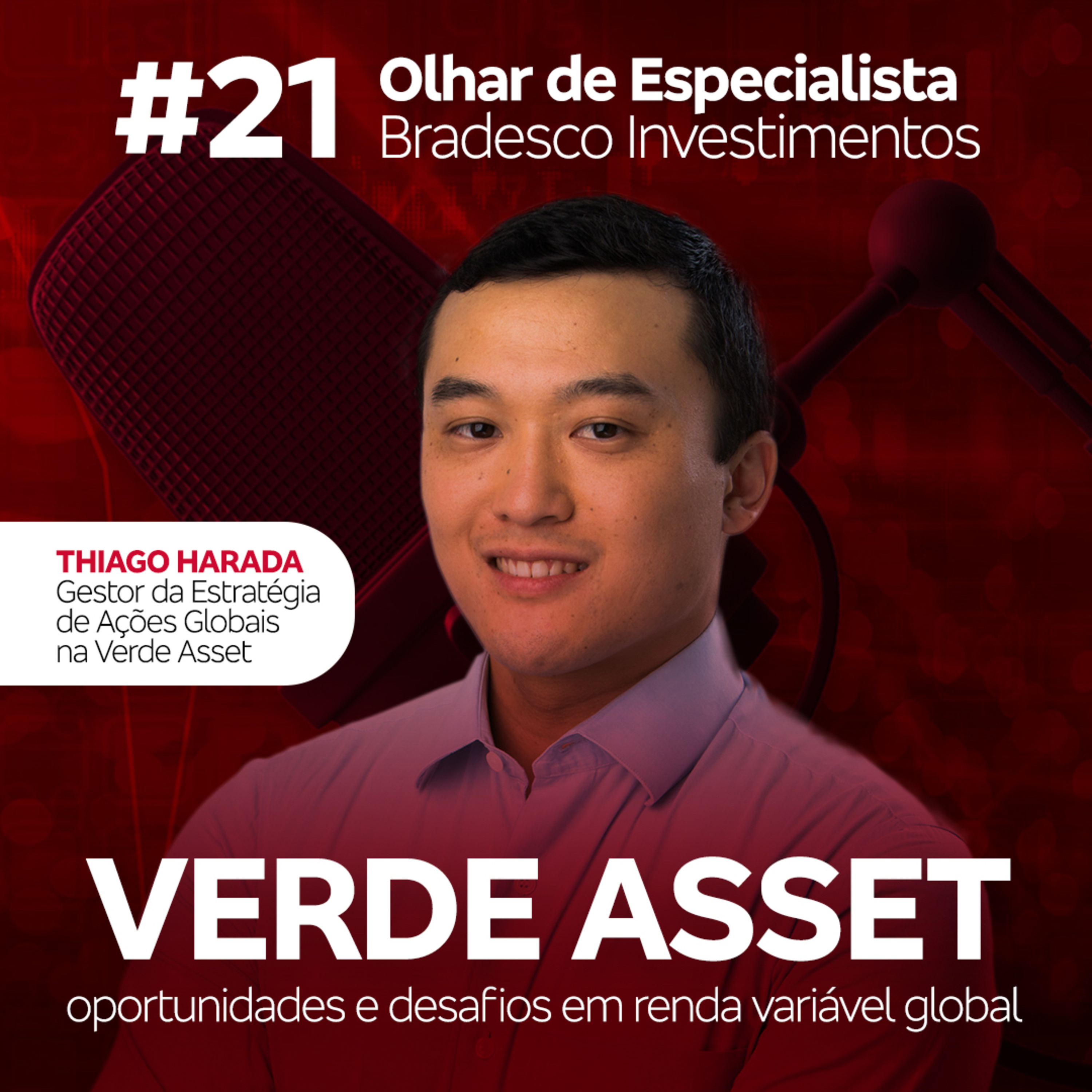 #21 Olhar de especialista | Verde Asset: oportunidades e desafios em renda variável global episode artwork