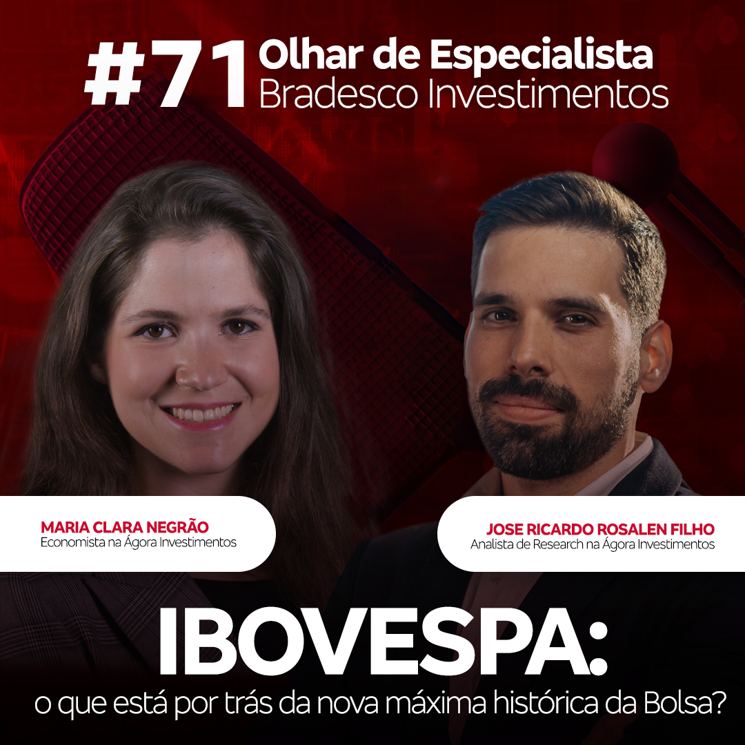 Olhar de Especialista #71 | Ibovespa: o que está por trás da nova máxima histórica da Bolsa?