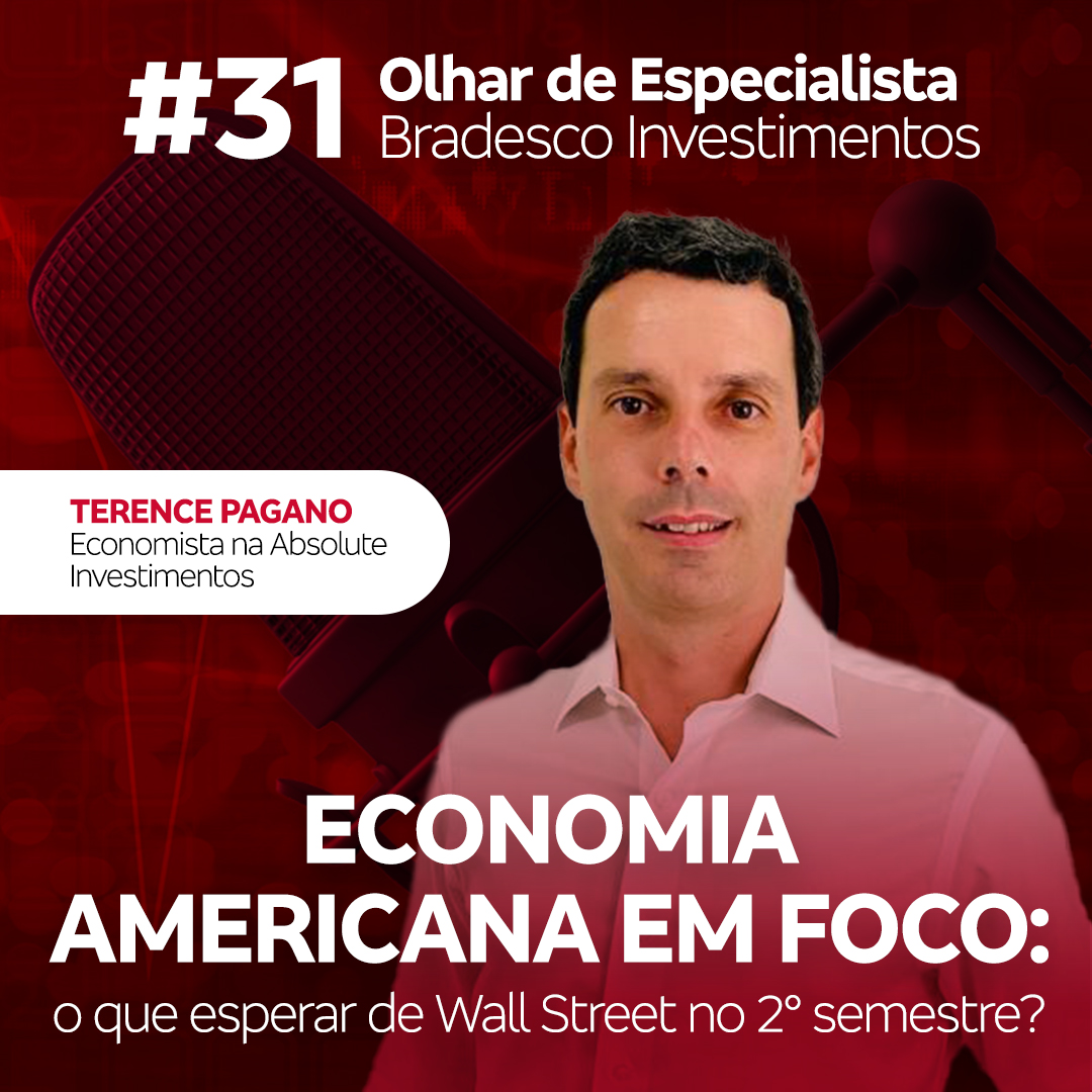 #31 Olhar de especialista | Economia americana em foco: o que esperar de Wall Street no 2º semestre?
