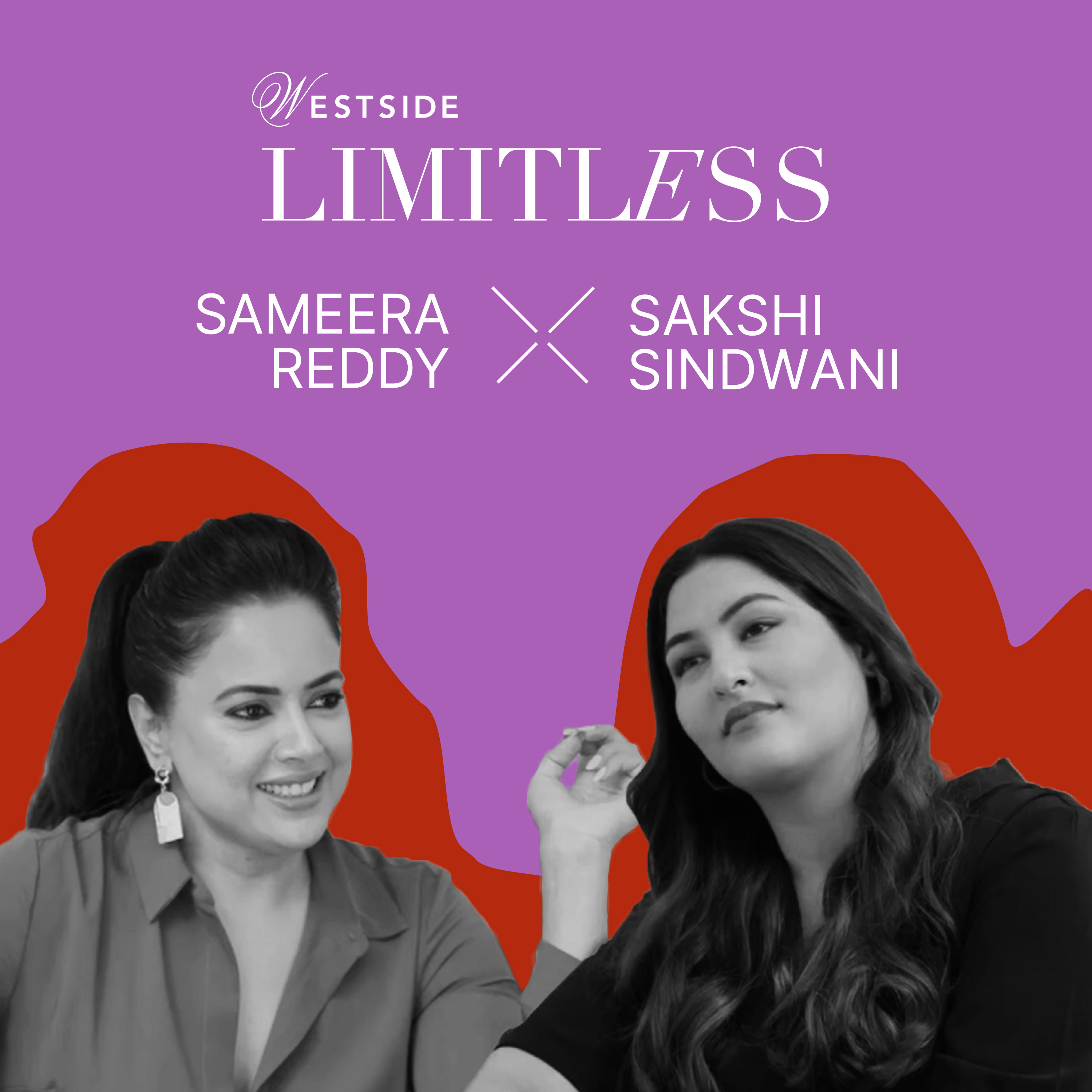Ep 2 - Limitless With Sameera Reddy - In conversation with Sakshi Sindwani