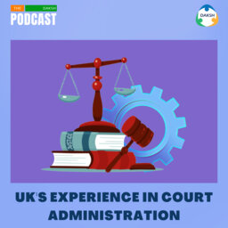 UK's Experience In Court Administration with Nick Goodwin