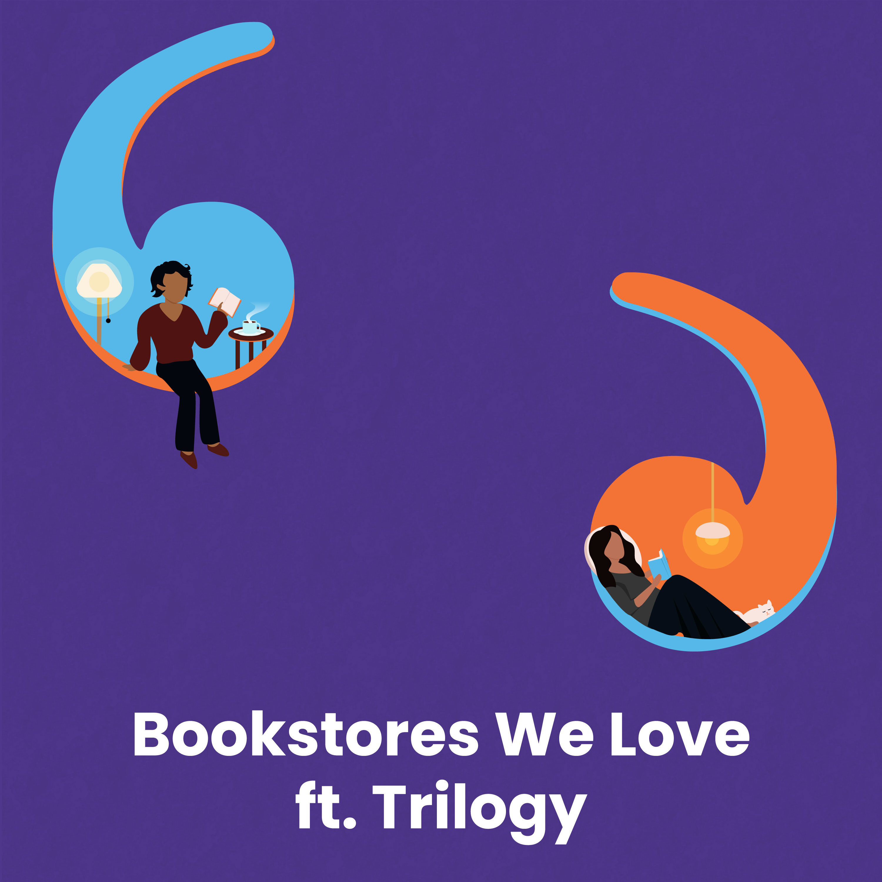 Bookstores We Love ft. Trilogy Bookstores We Love ft. Trilogy