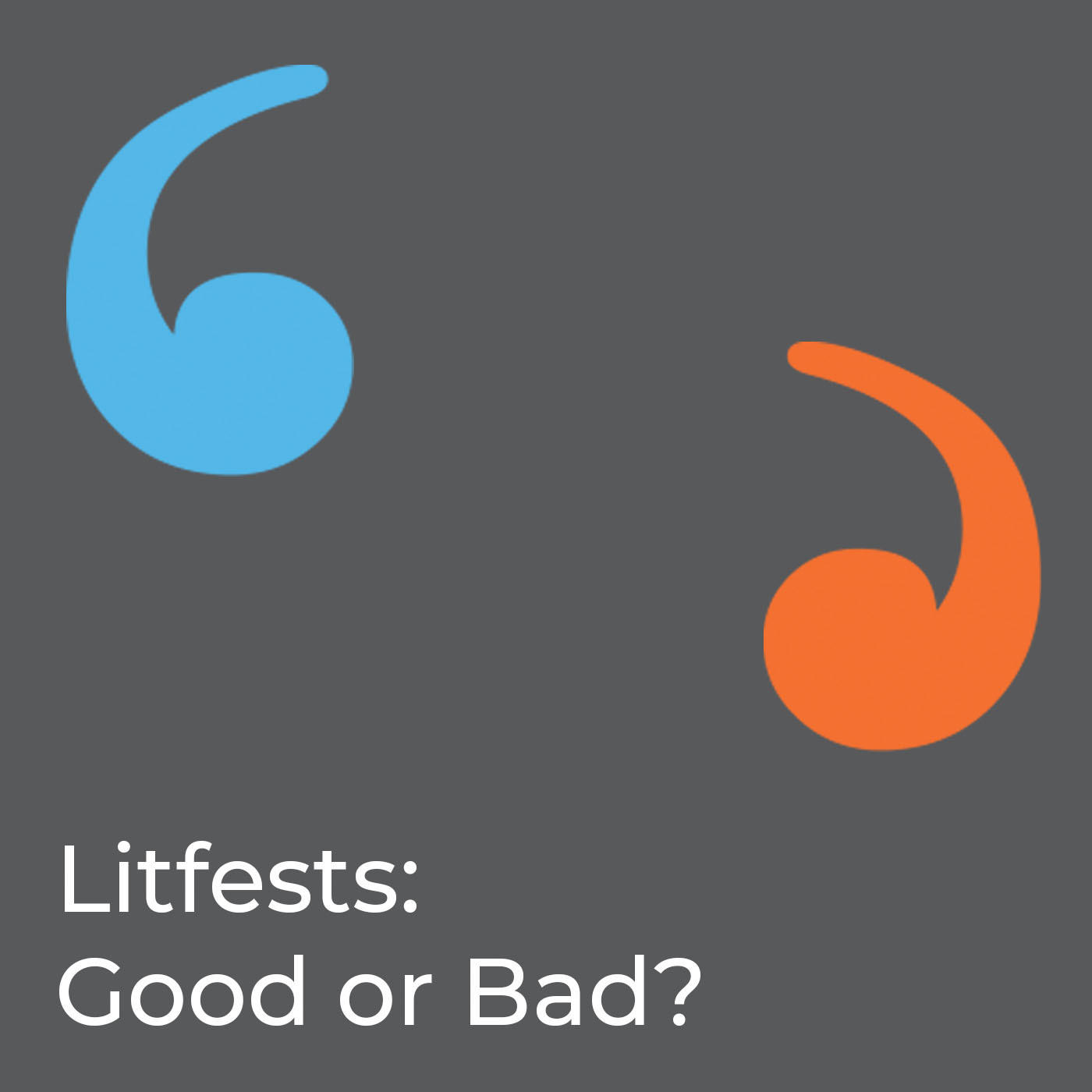 Litfests: Good or Bad?