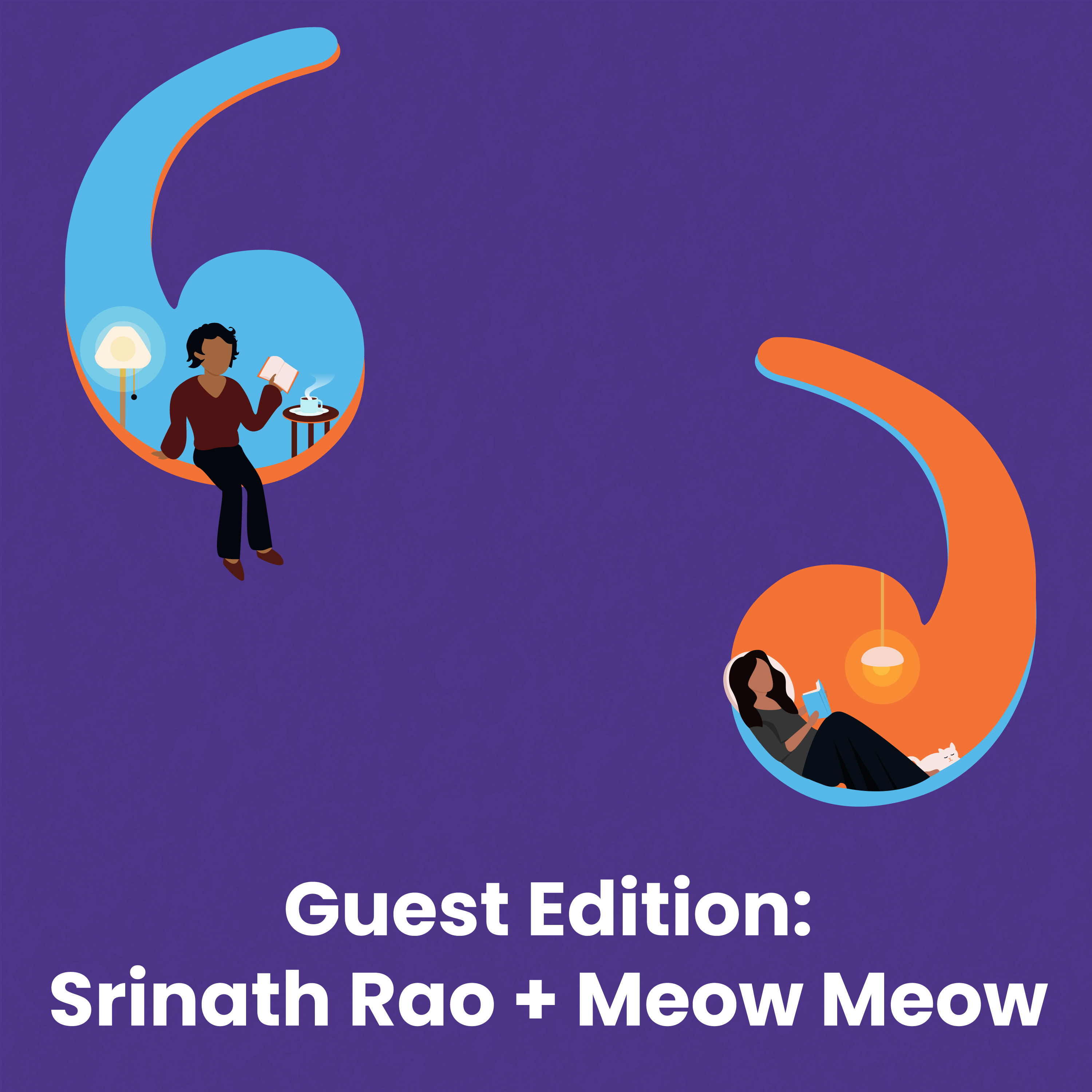 Guest Edition: Srinath Rao + Meow Meow