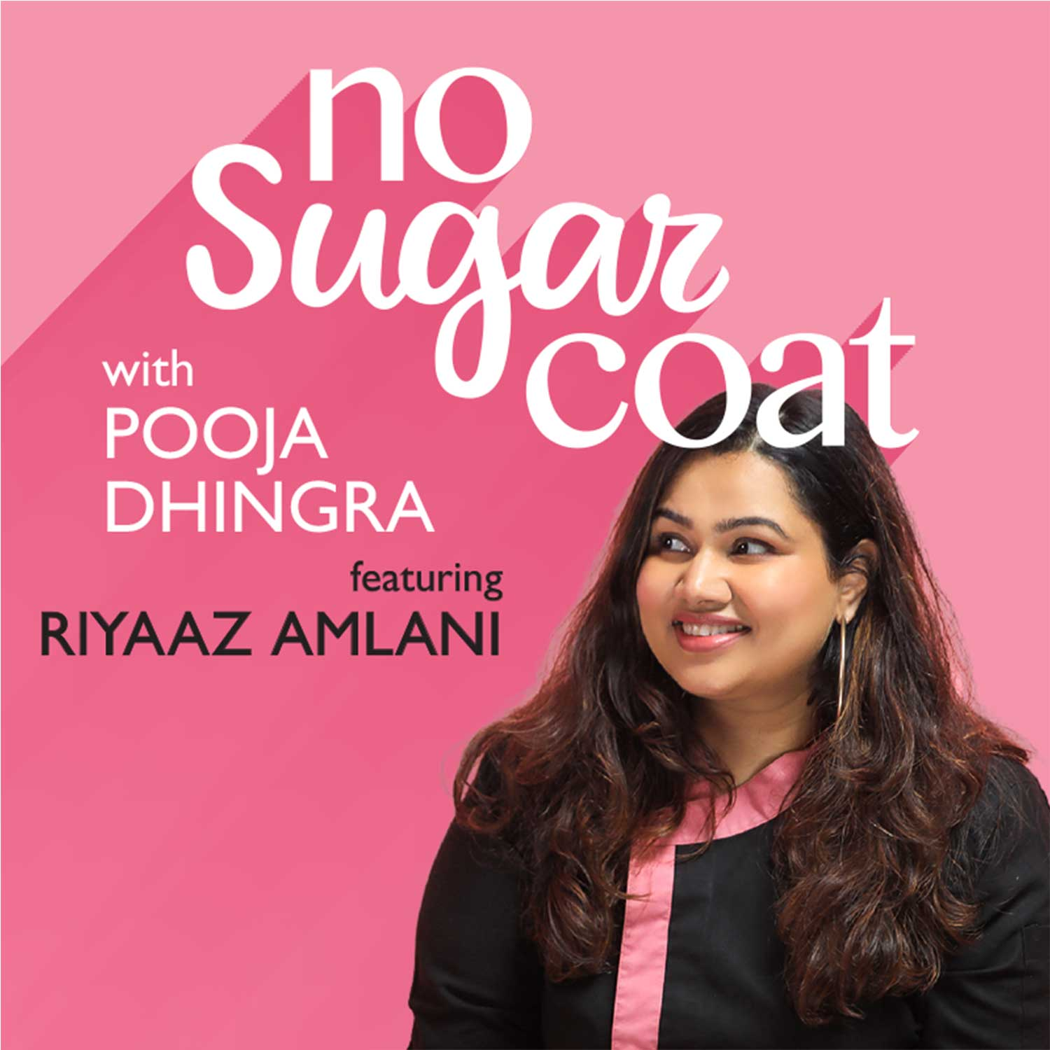 NoSugarCoat with Pooja Dhingra