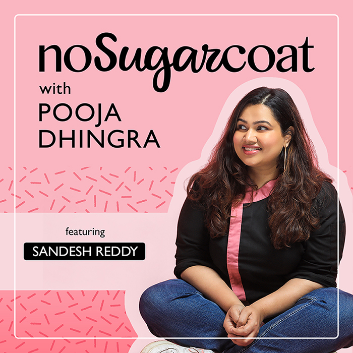 NoSugarCoat with Pooja Dhingra