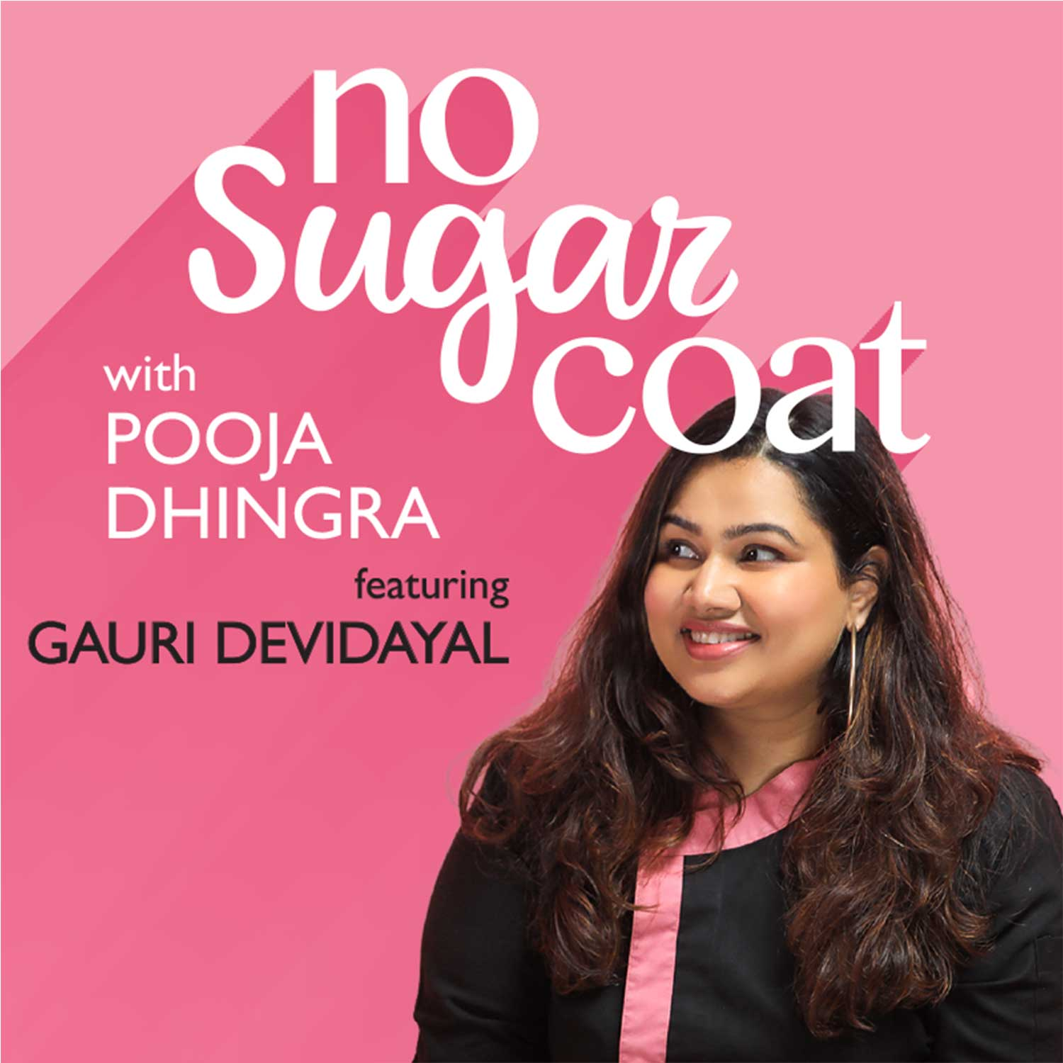 NoSugarCoat with Pooja Dhingra