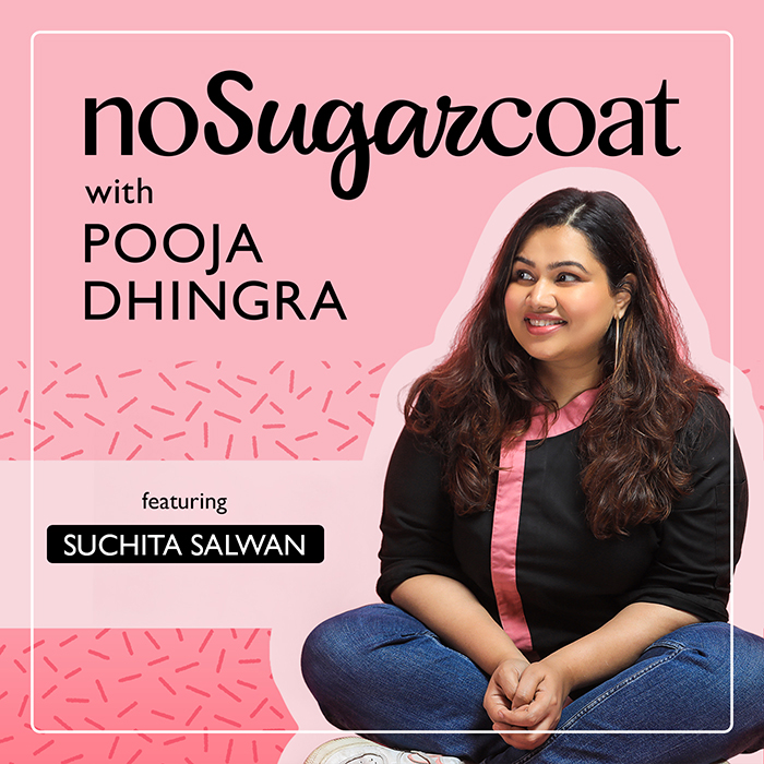 NoSugarCoat with Pooja Dhingra