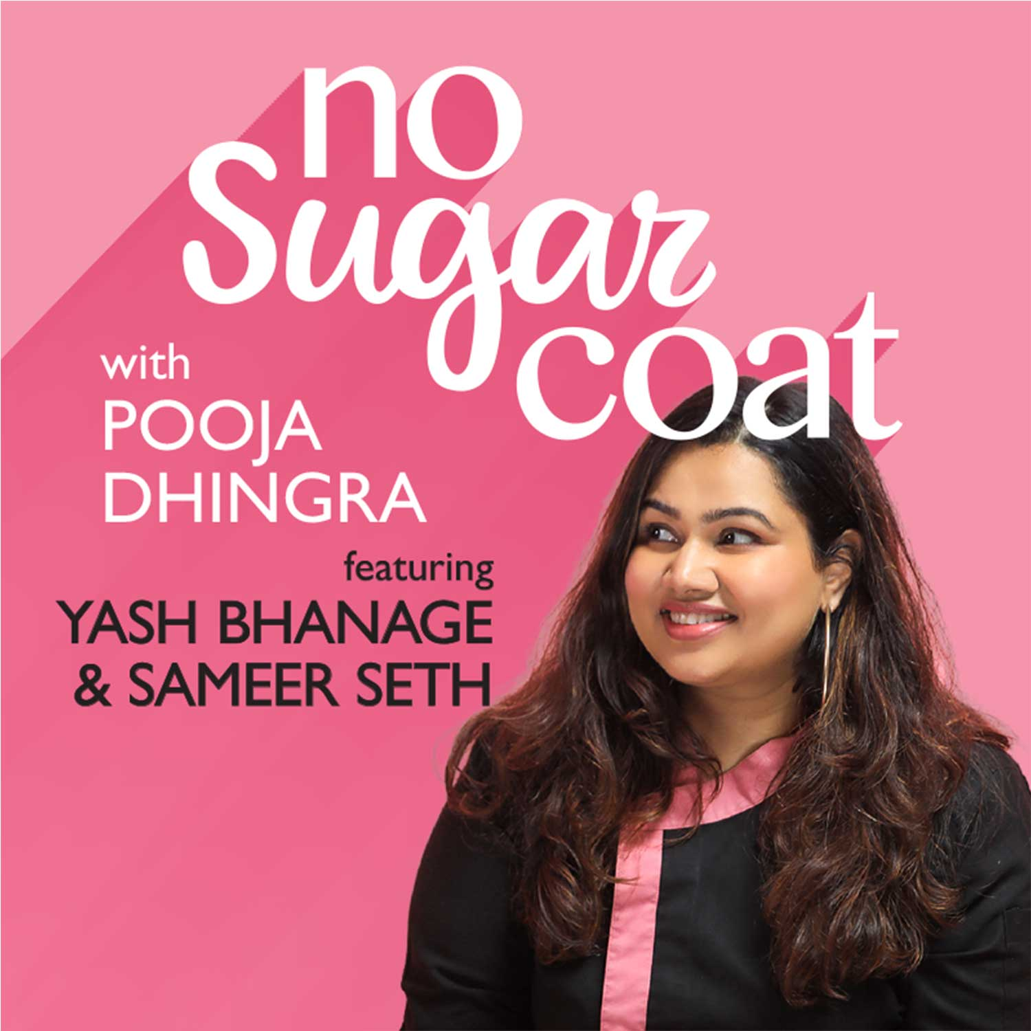 NoSugarCoat with Pooja Dhingra