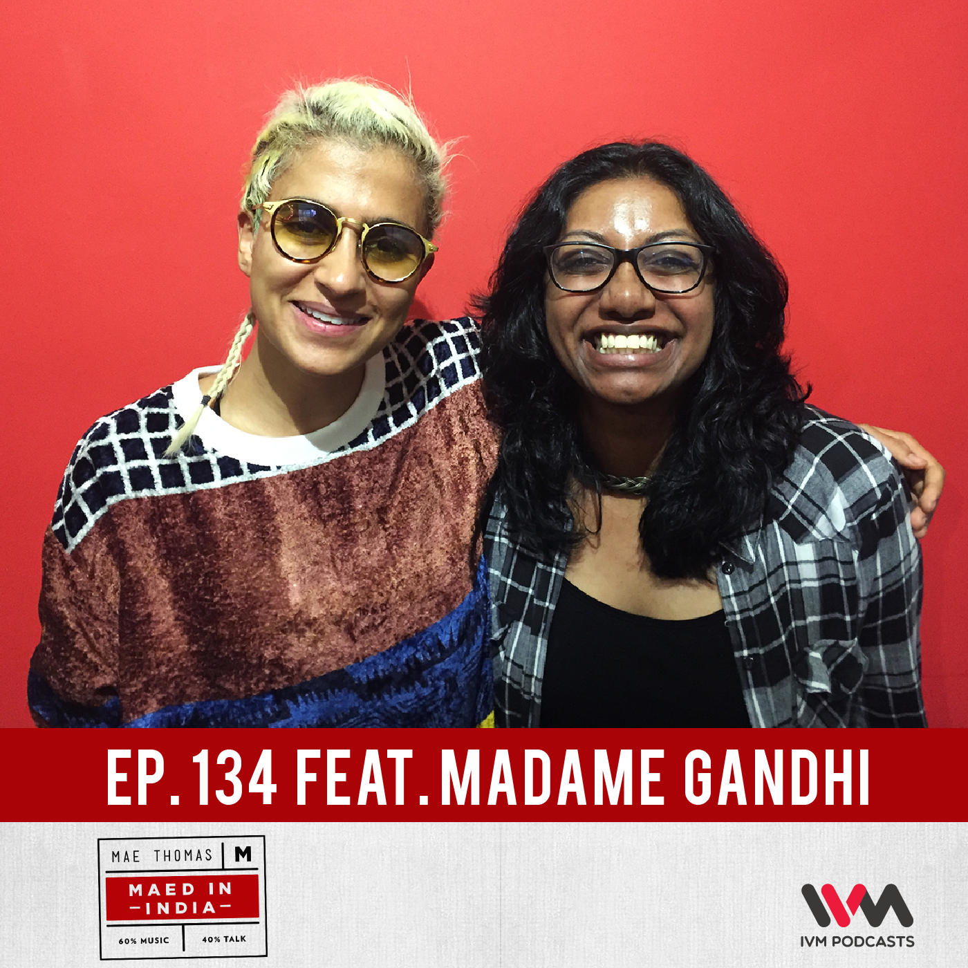 Ep. 134: Madame Gandhi
