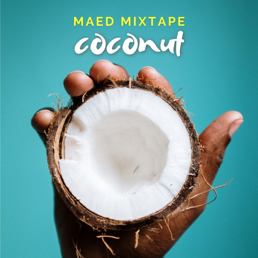 Maed Mixtape - Coconut