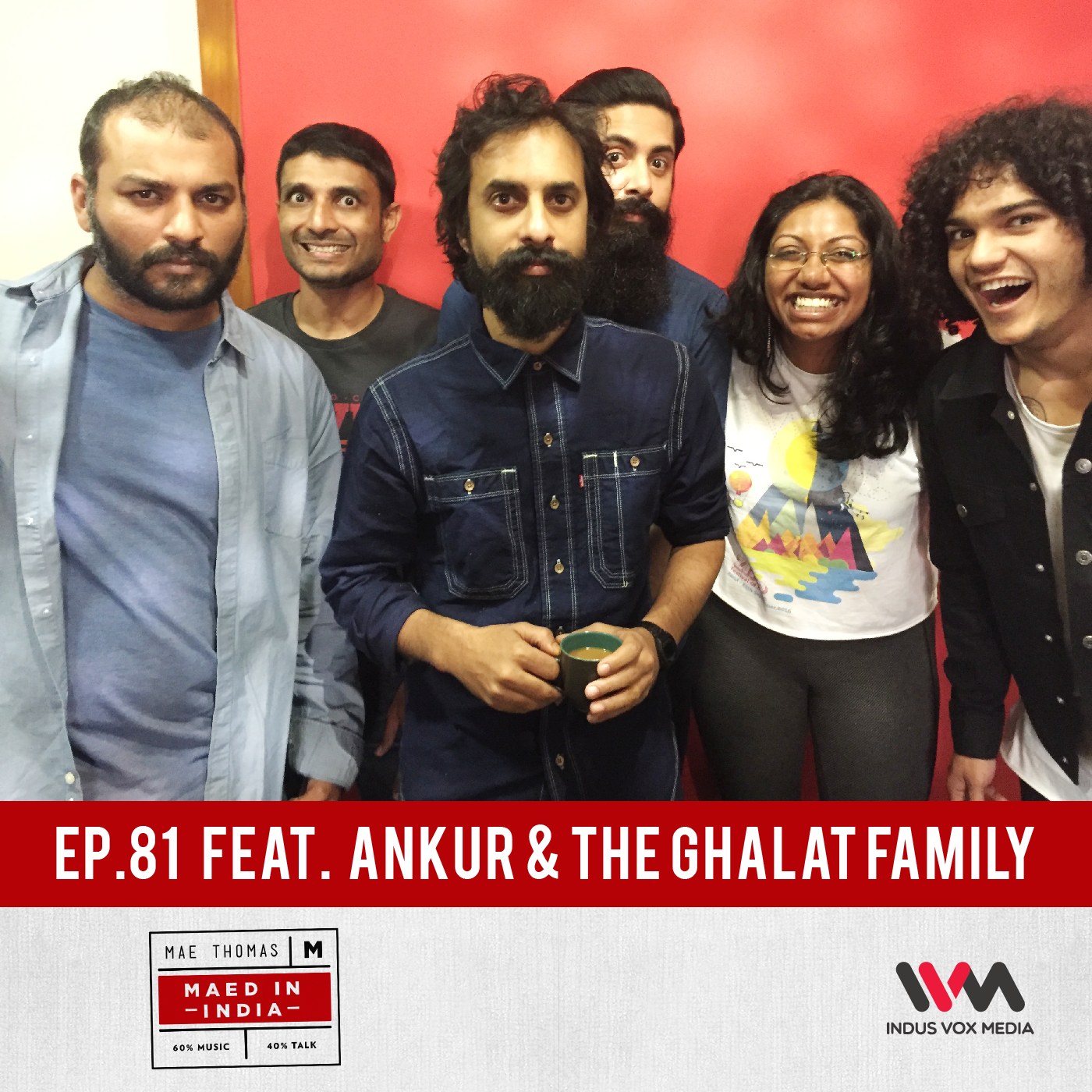 Ep. 81 feat. Ankur & The Ghalat Family