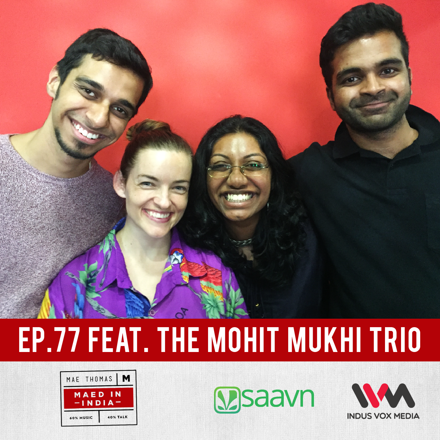 Ep.77 feat. Mohit Mukhi Trio