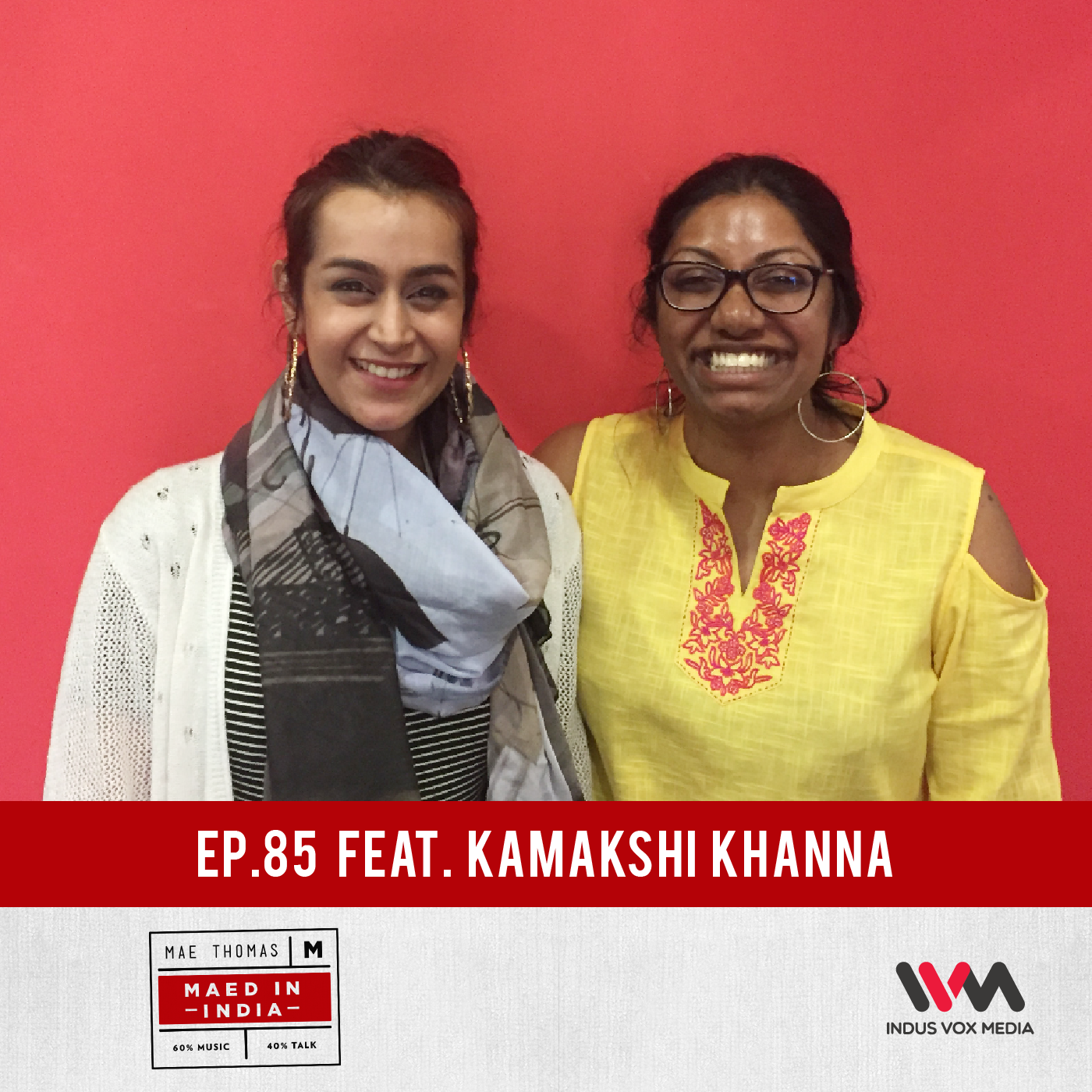 Ep.85 feat. Kamakshi Khanna