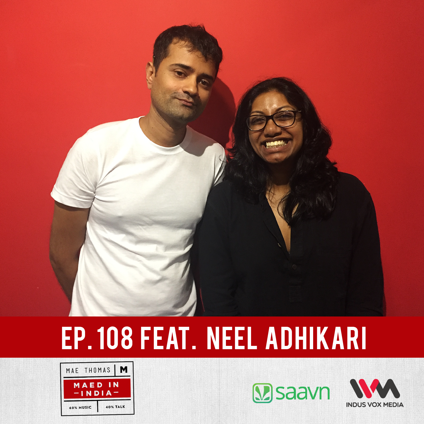 Ep. 108 feat. Neel Adhikari