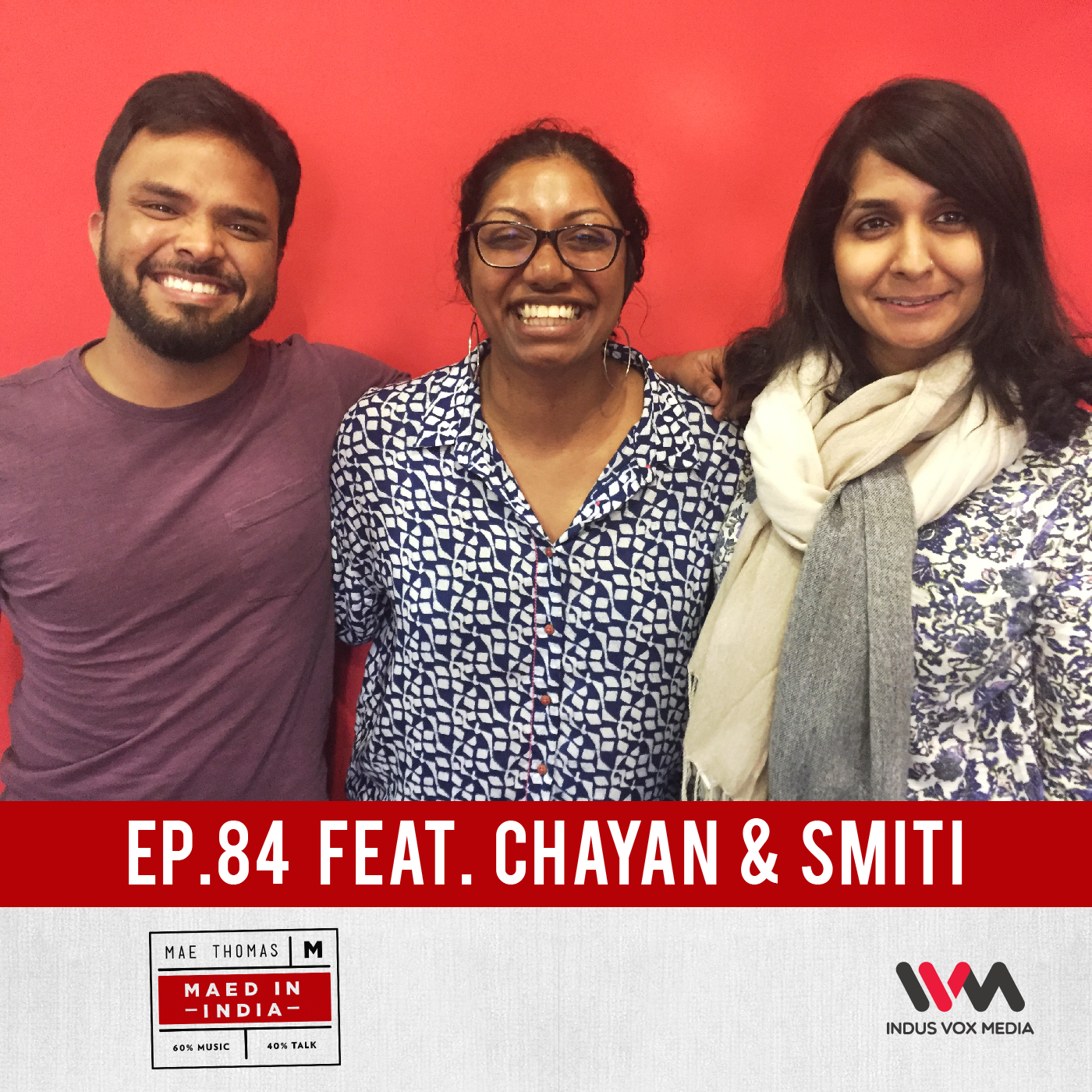 Ep.84 feat. Chayan & Smiti