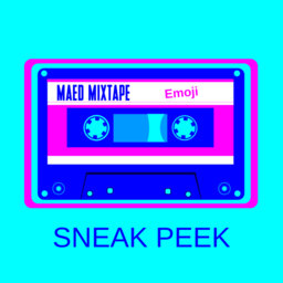Sneak Peek: Maed Mixtape - Emoji