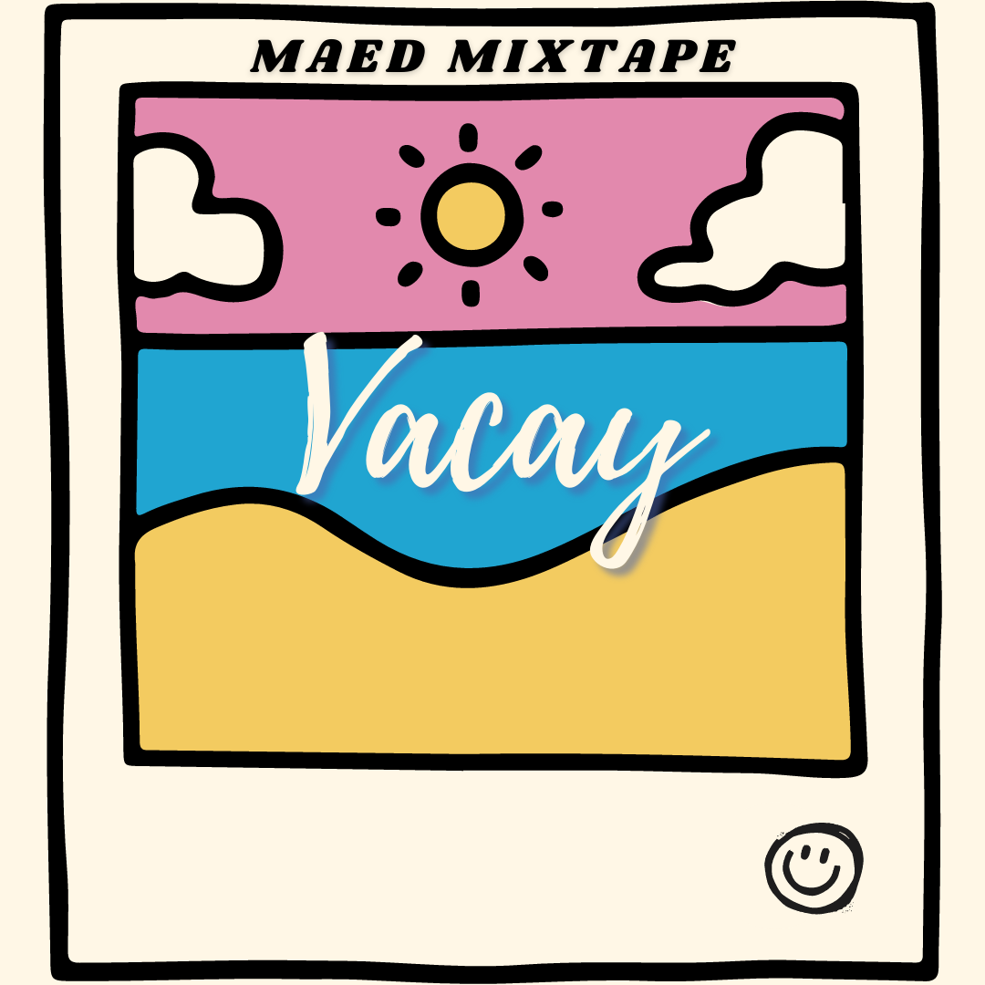 Maed Mixtape - Vacay