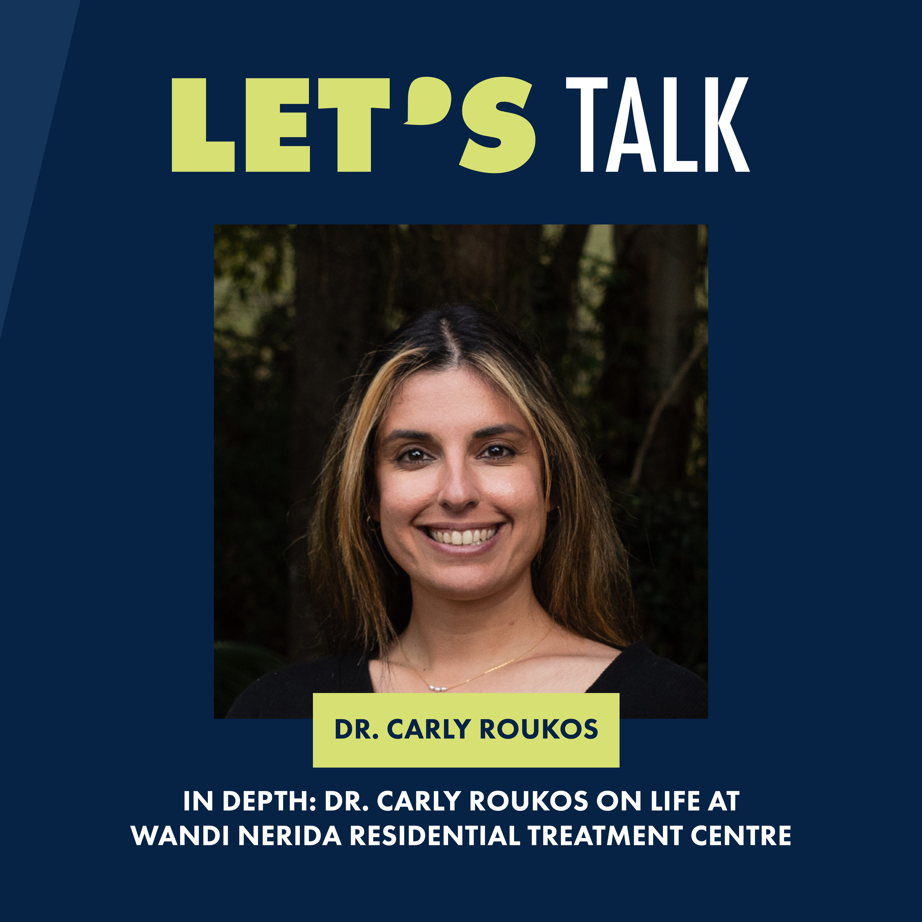 In Depth: Dr Carly Roukos on life at Wandi Nerida residential treatment centre