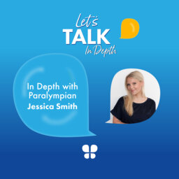 Paralympian Jessica Smith, Let's Talk in-Depth