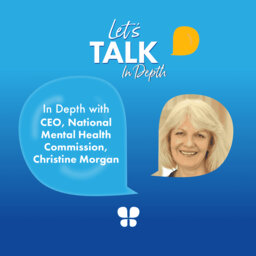 In Depth with CEO, National Mental Health Commission, Christine Morgan