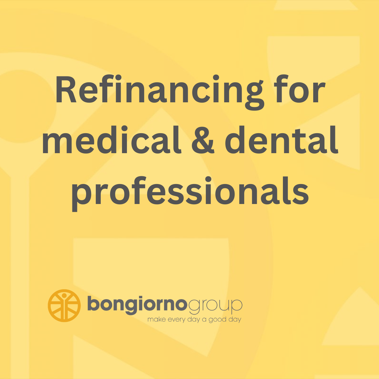 Refinancing for medical & dental professionals