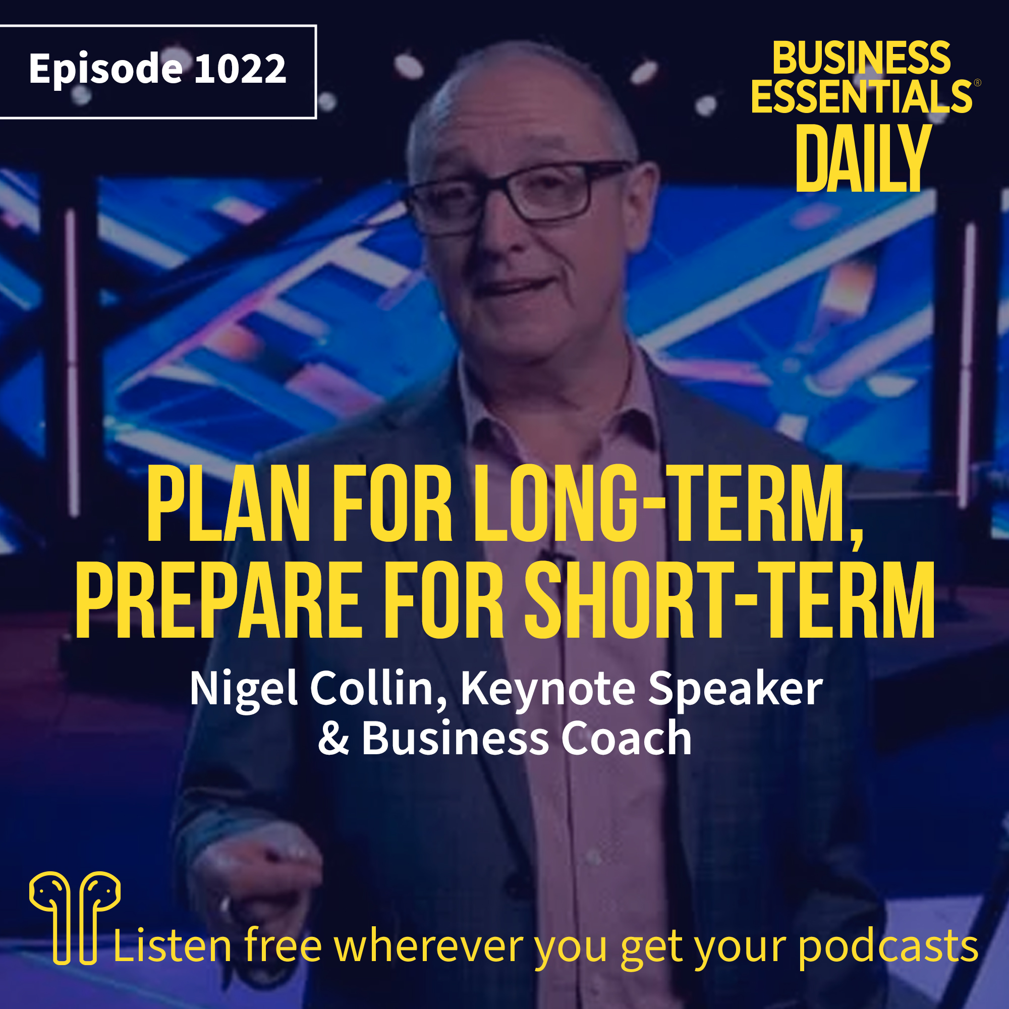 Plan for long-term, prepare for short-term