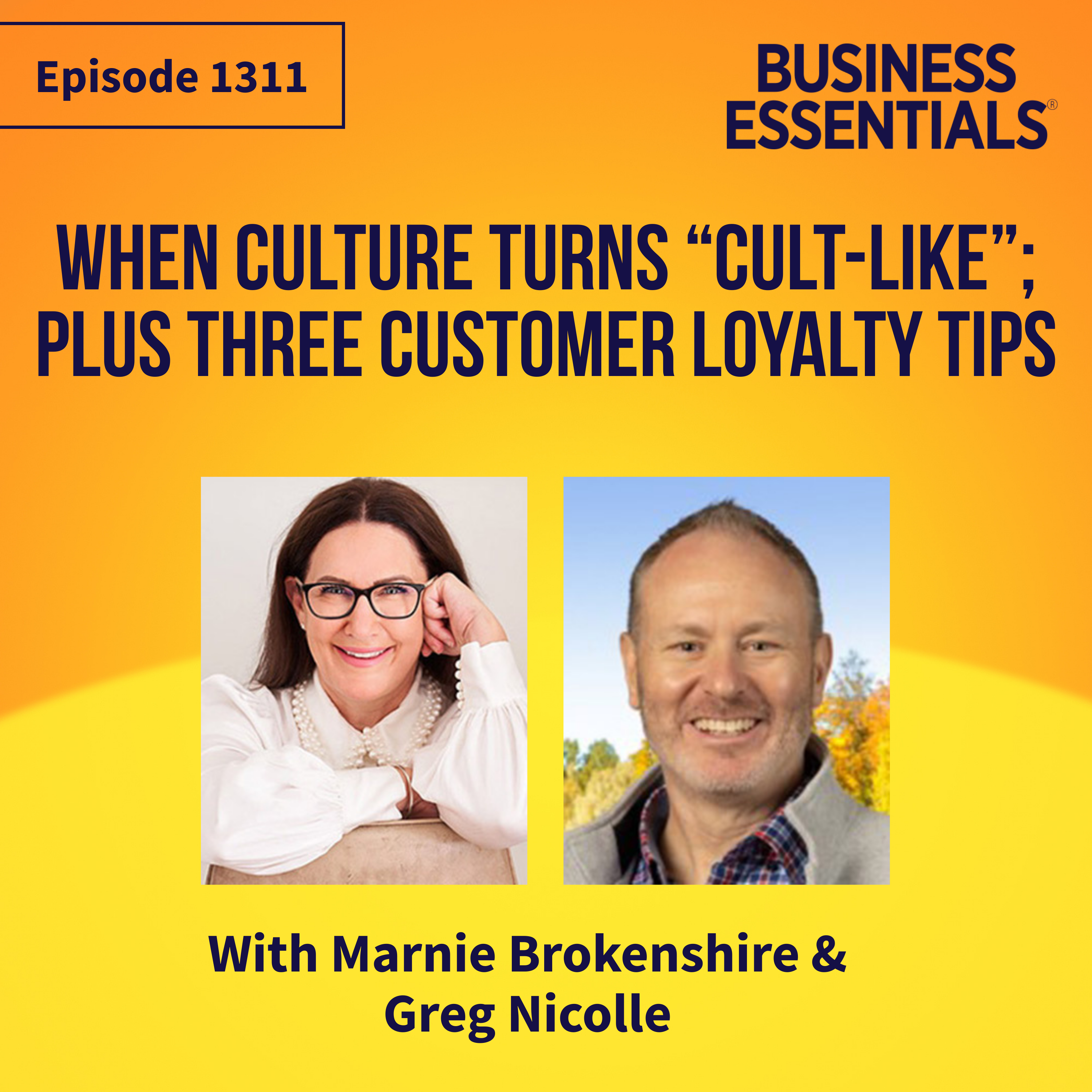 When culture turns “cult-like”; plus three customer loyalty tips