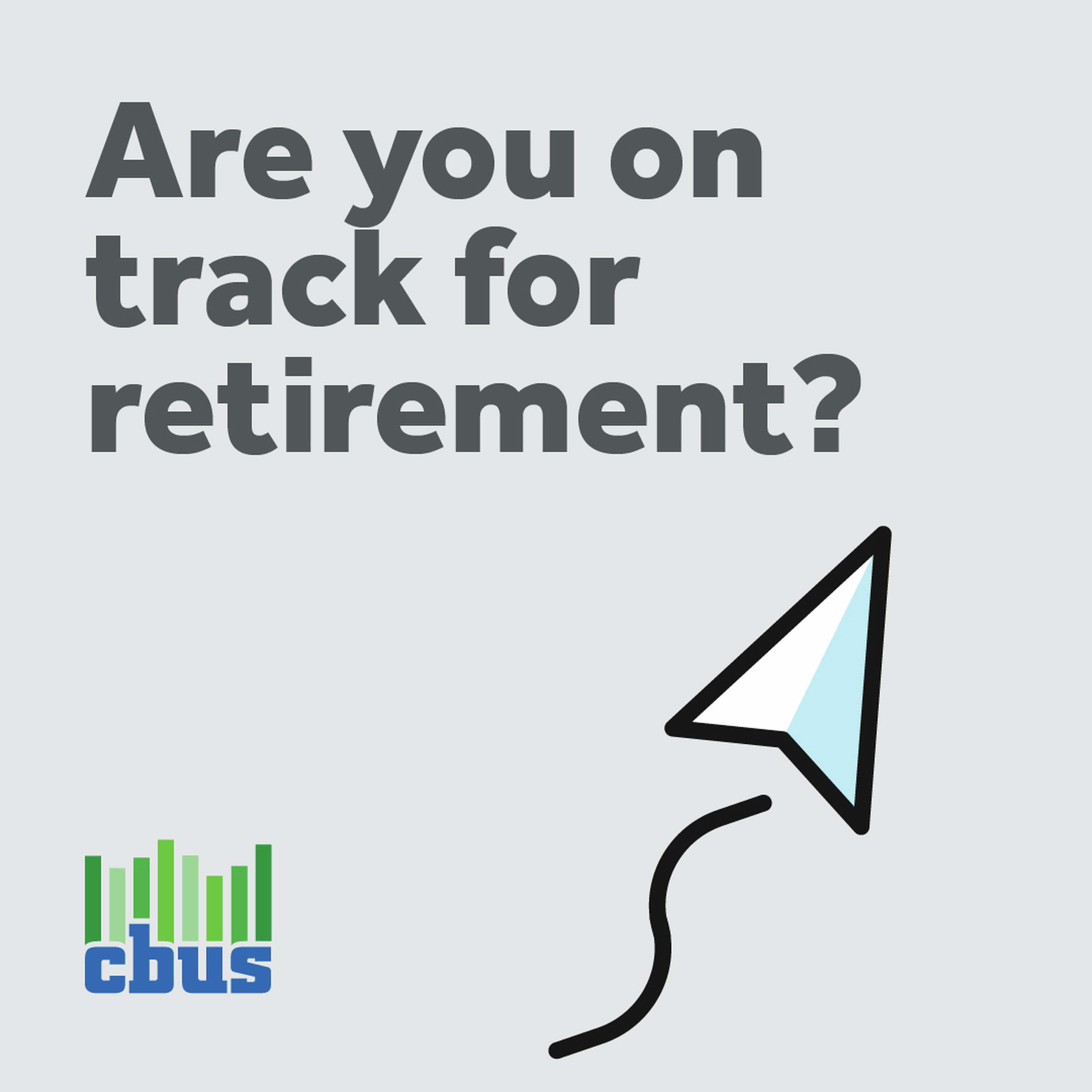 Are you on track for retirement? Are you on track for retirement?