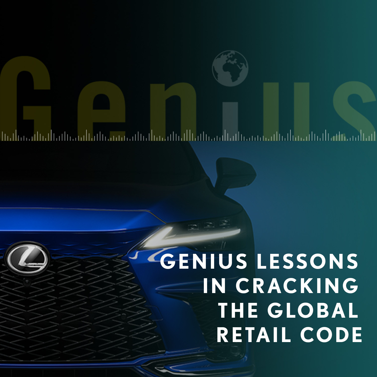 Genius Lessons In Cracking The Global Retail Code