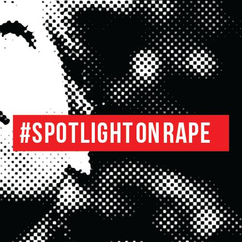Spotlight on Rape