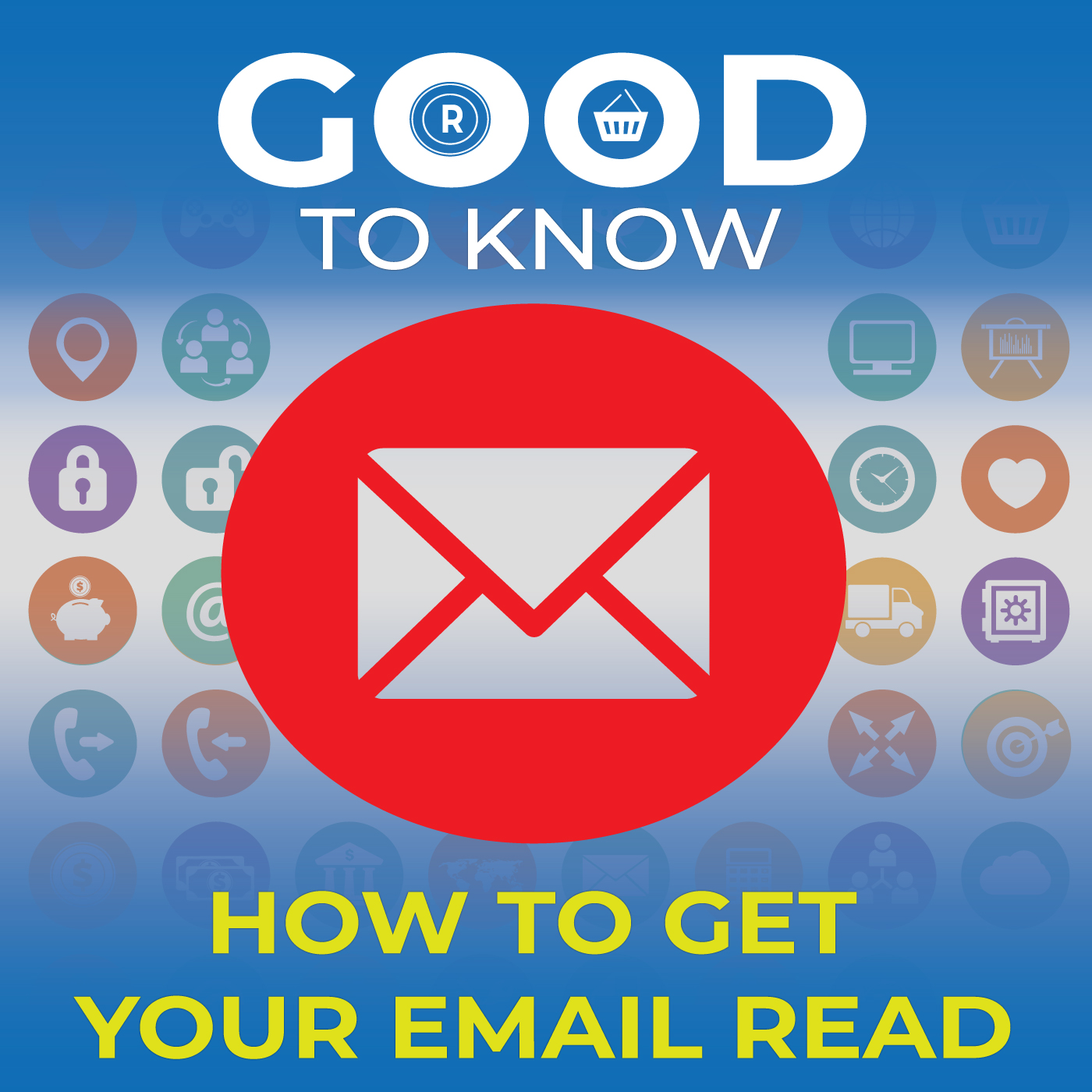 Good to Know on how to get your email read