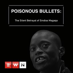 Poisonous Bullets: The Silent Betrayal of Sindiso Magaqa (Episode 1)